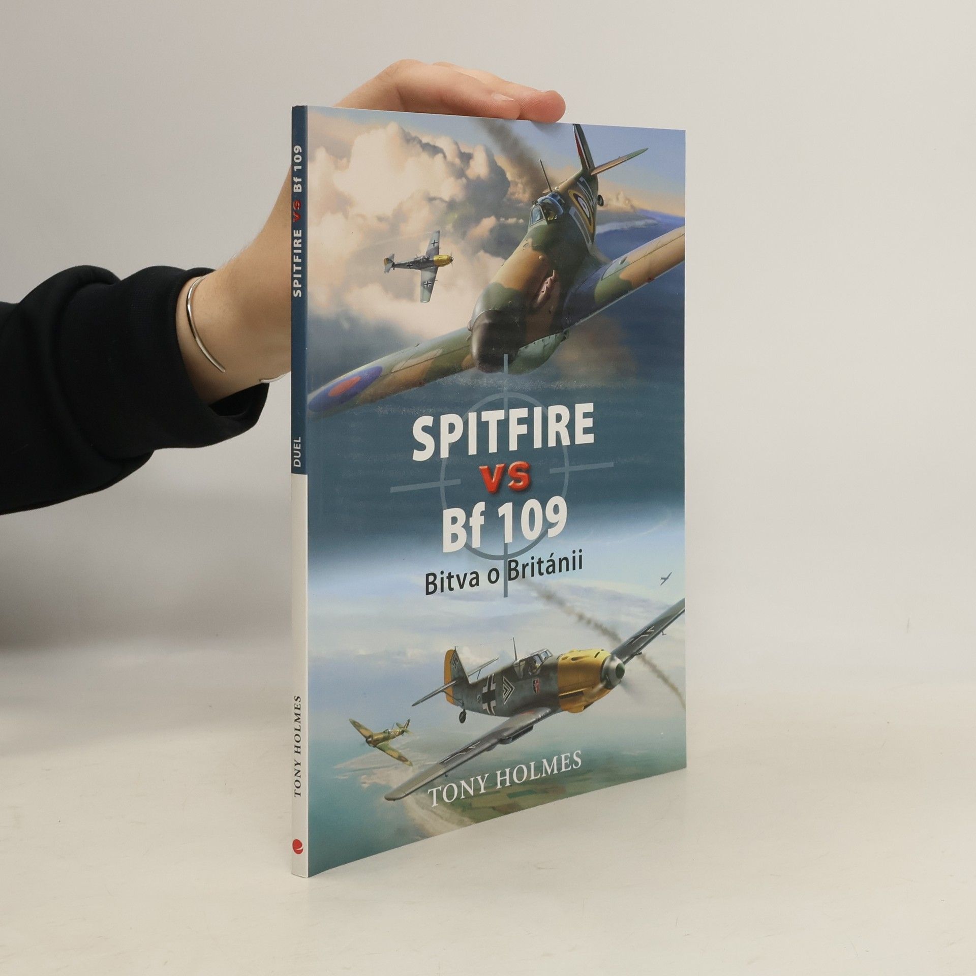 Tony Holmes Spitfire vs Bf 109 : bitva o Británii