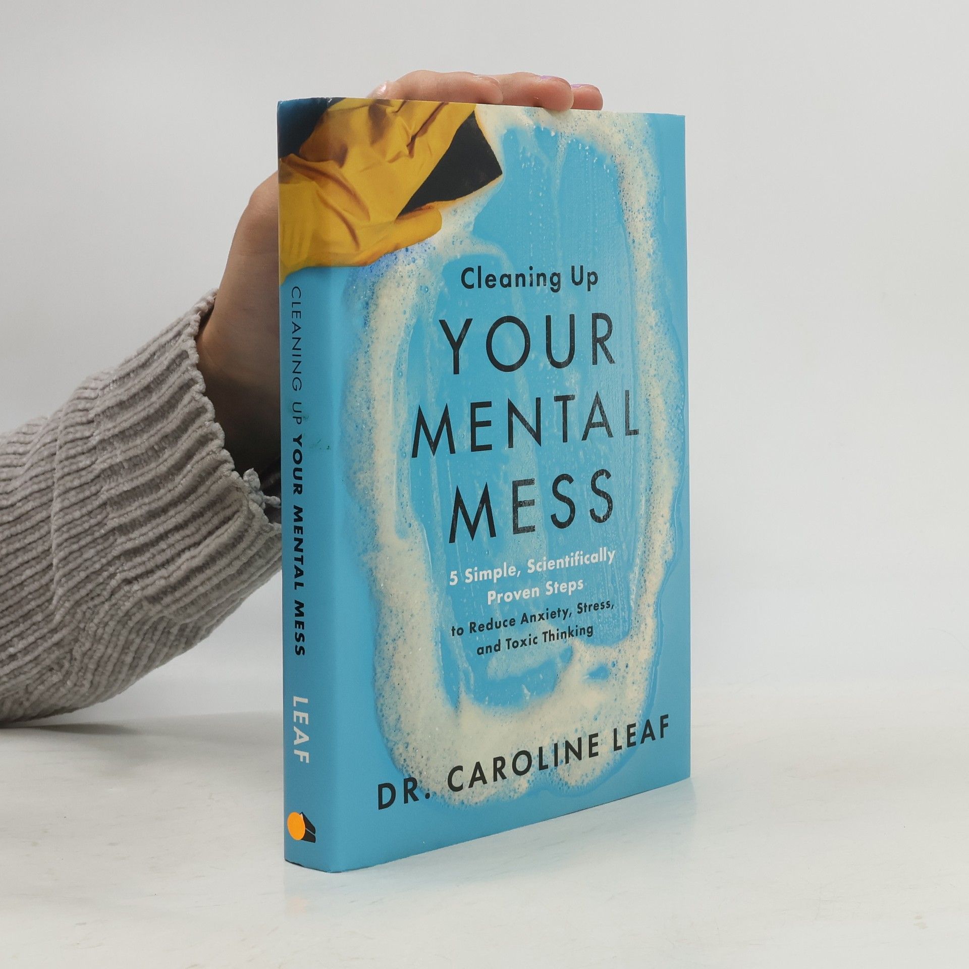 Caroline Leaf Cleaning Up Your Mental Mess