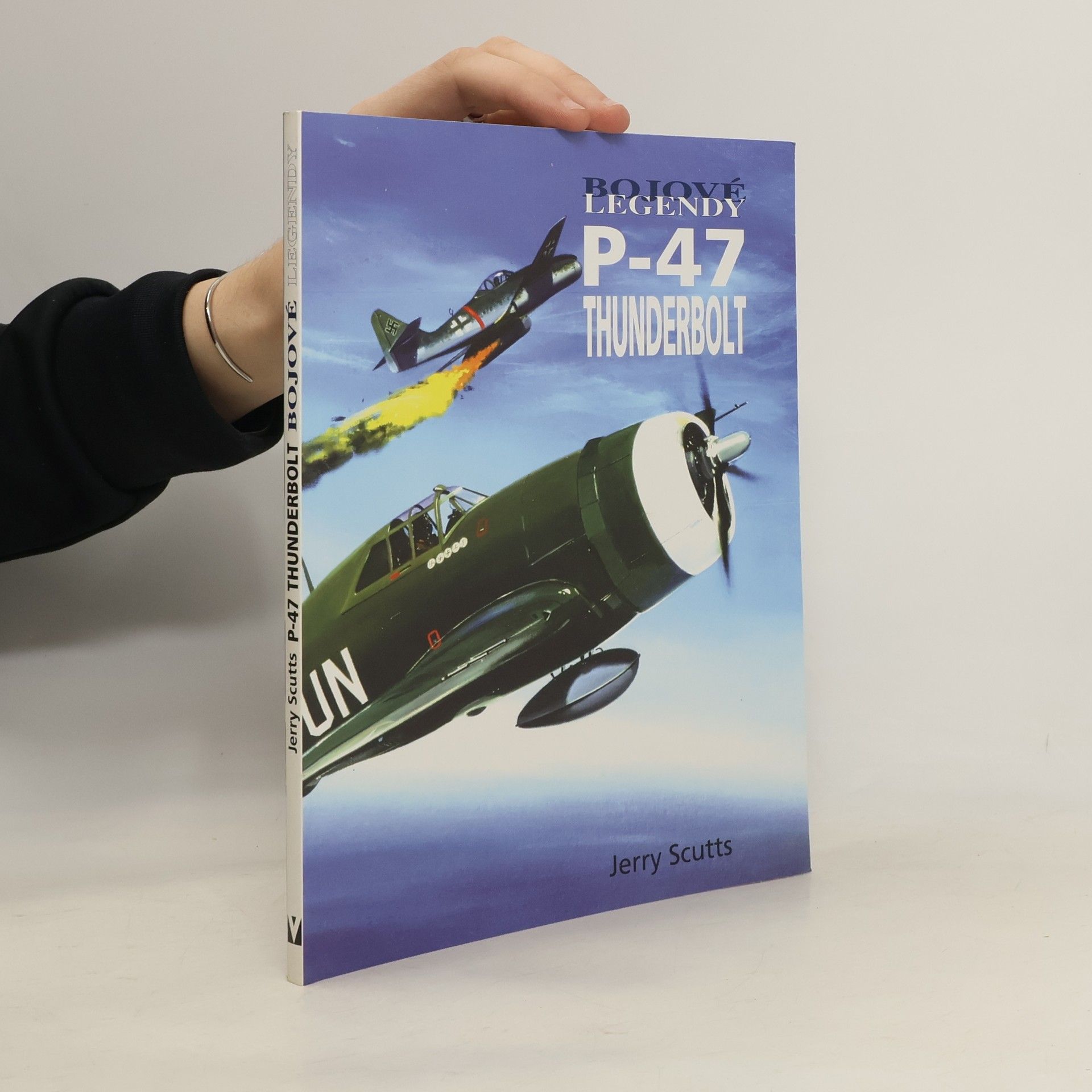 Jerry Scutts Bojové legendy P-47 Thunderbolt