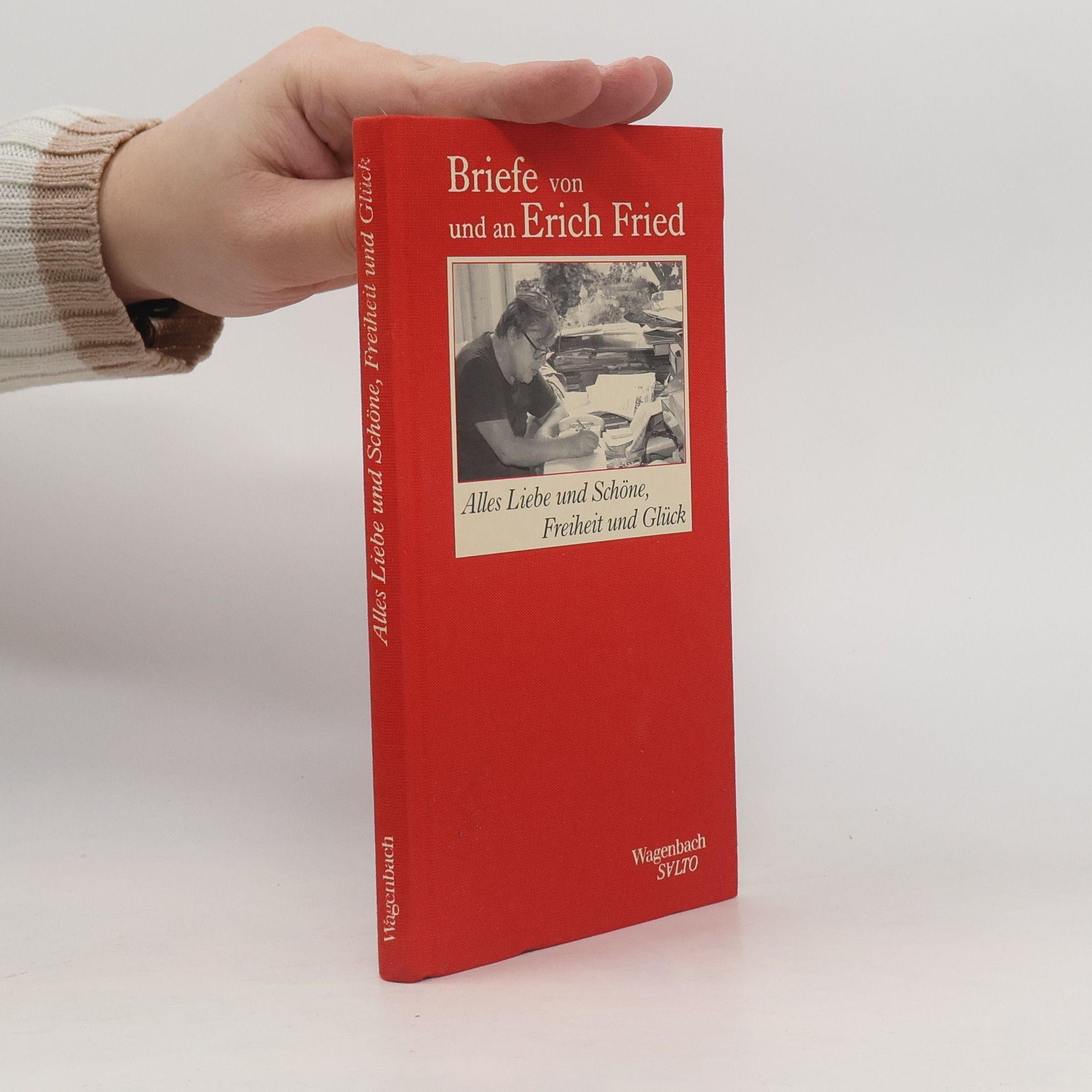 Erich Fried Salto: Alles Liebe und Schöne, Freiheit und Glück