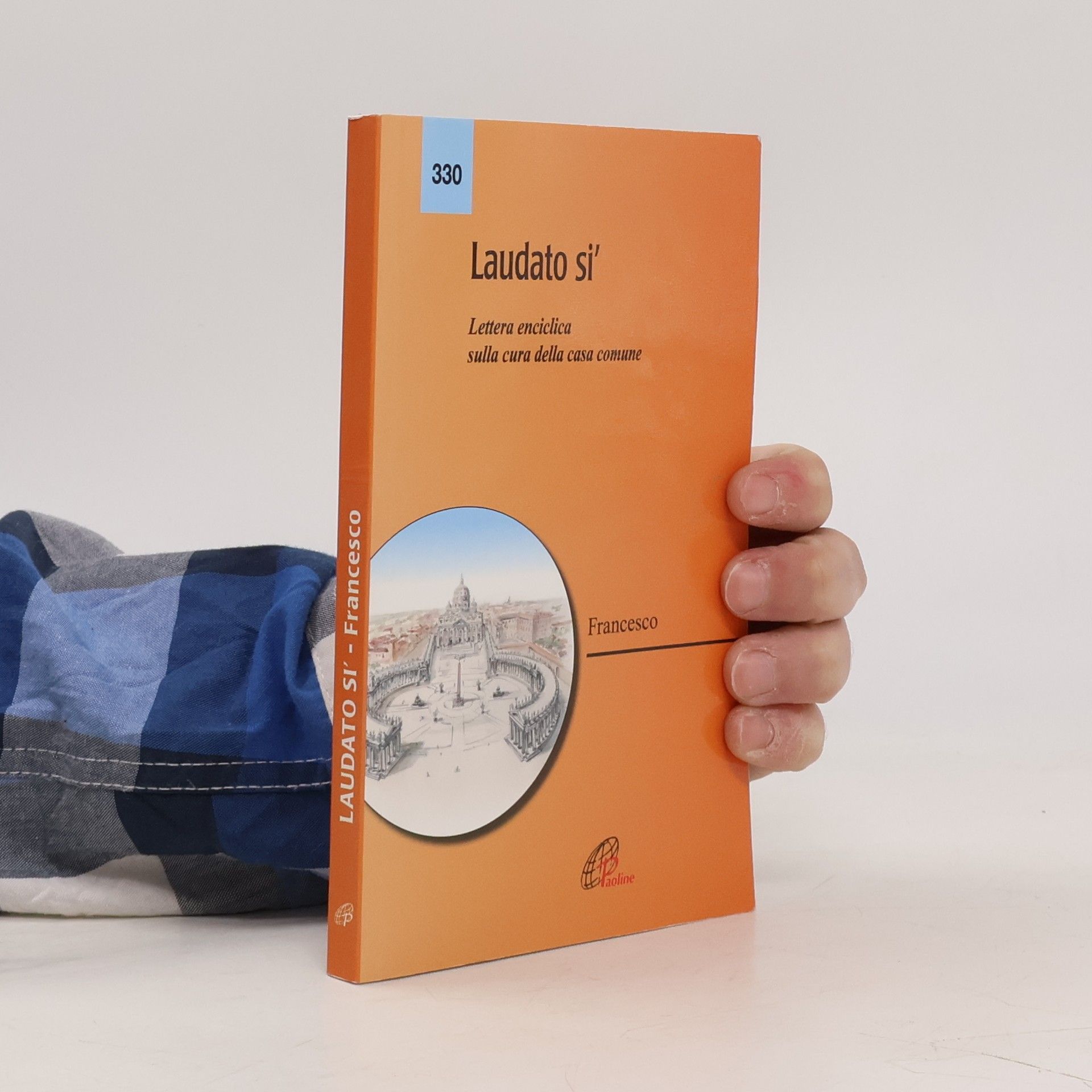 Papež František Laudato si'. Lettera enciclica sulla cura della casa comune