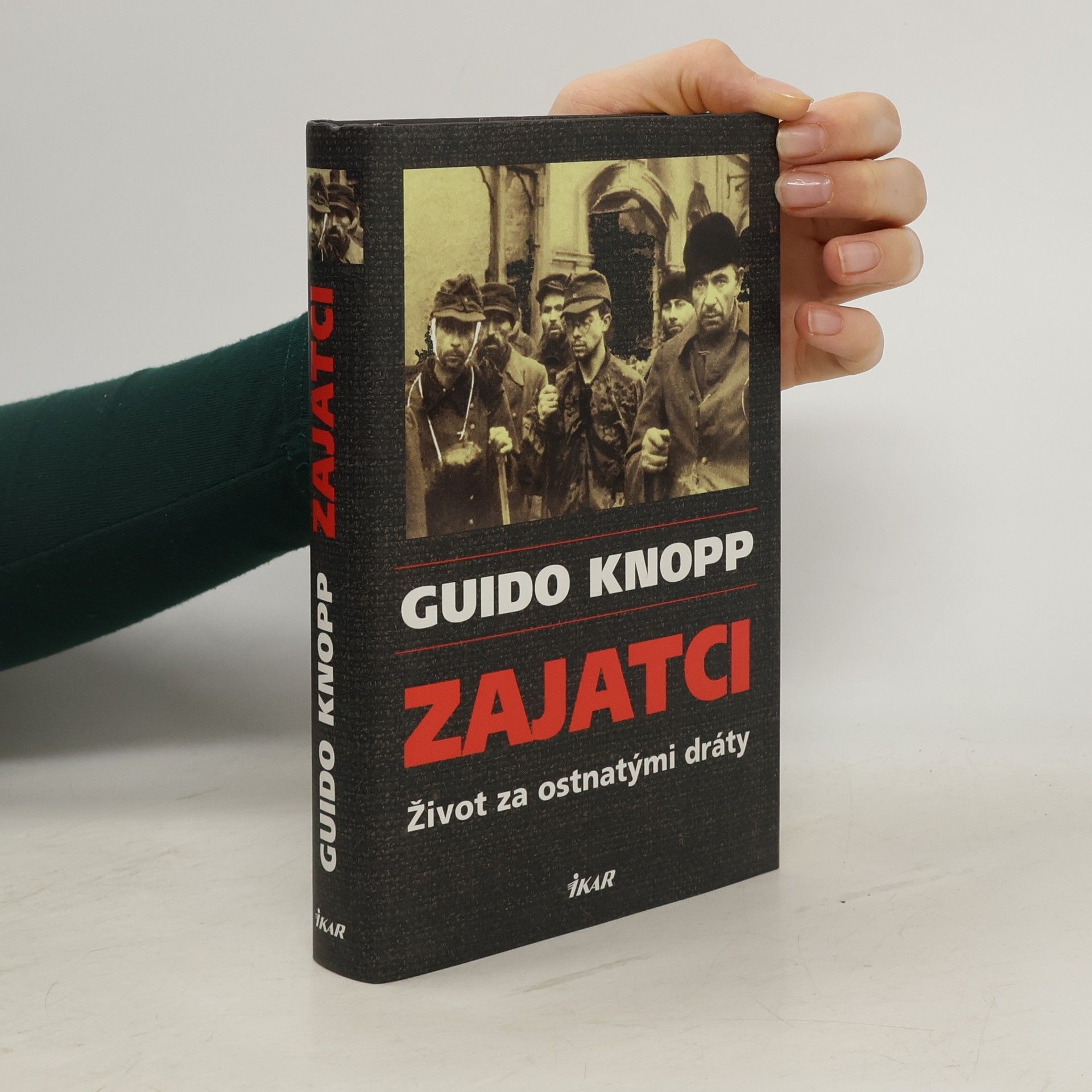 Guido Knopp Zajatci - život za ostnatými dráty