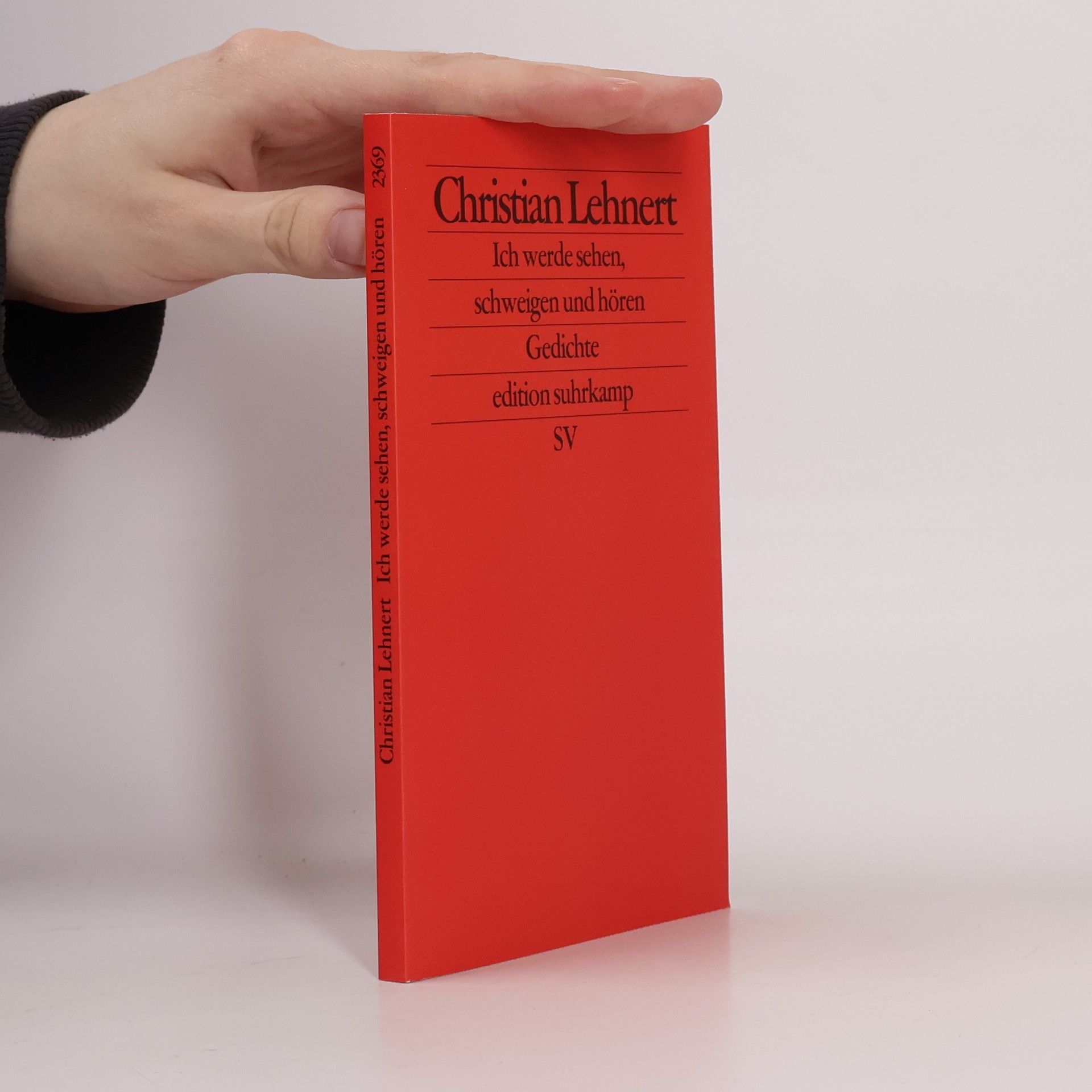 Christian Lehnert Edition Suhrkamp - 2369: Ich werde sehen, schweigen und hören