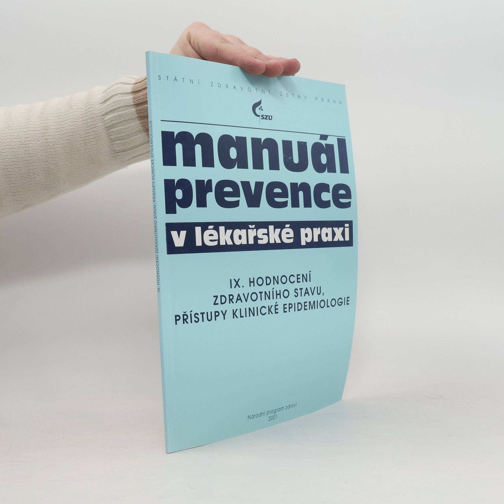 Manuál prevence v lékařské praxi. IX. Hodnocení zdravotního stavu, přístupy klinické epidemiologie