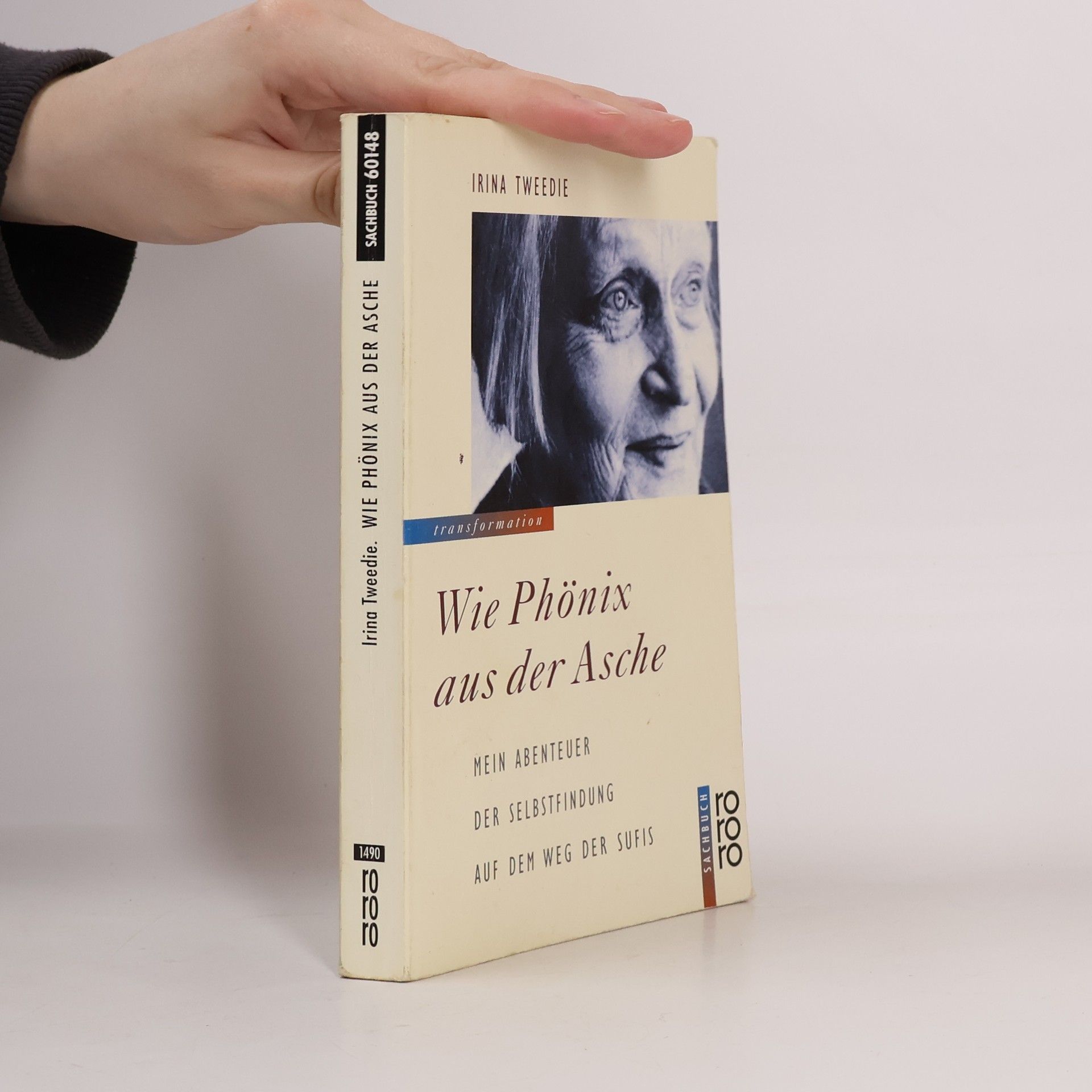Irina Tweedie Wie Phönix aus der Asche. Mein Abenteuer der Selbstfindung auf dem Weg der Sufis