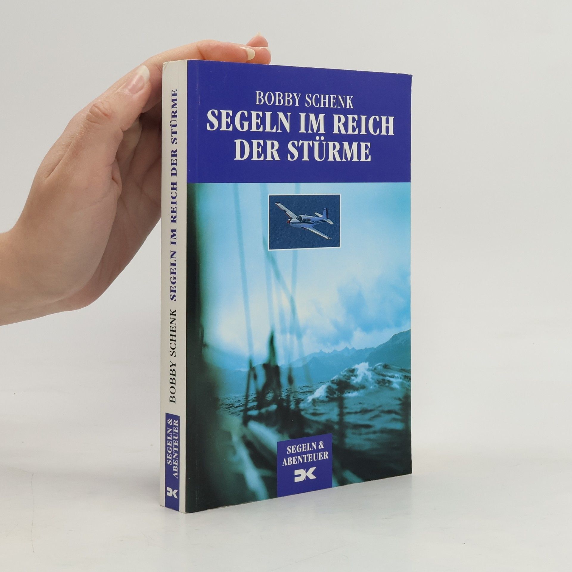 Bobby Schenk Segeln im Reich der Stürme