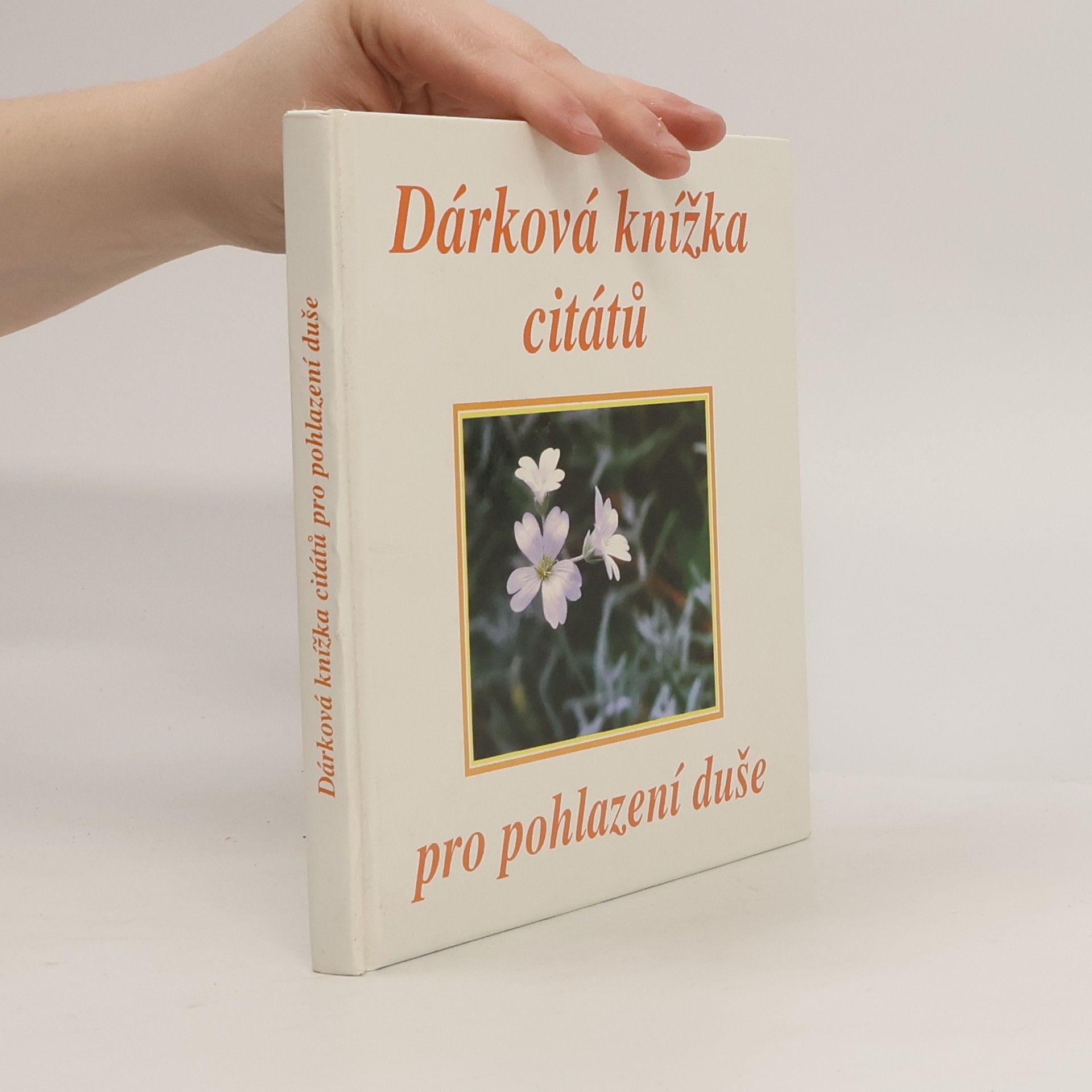 Kolektiv autorů Dárková knížka citátů pro pohlazení duše