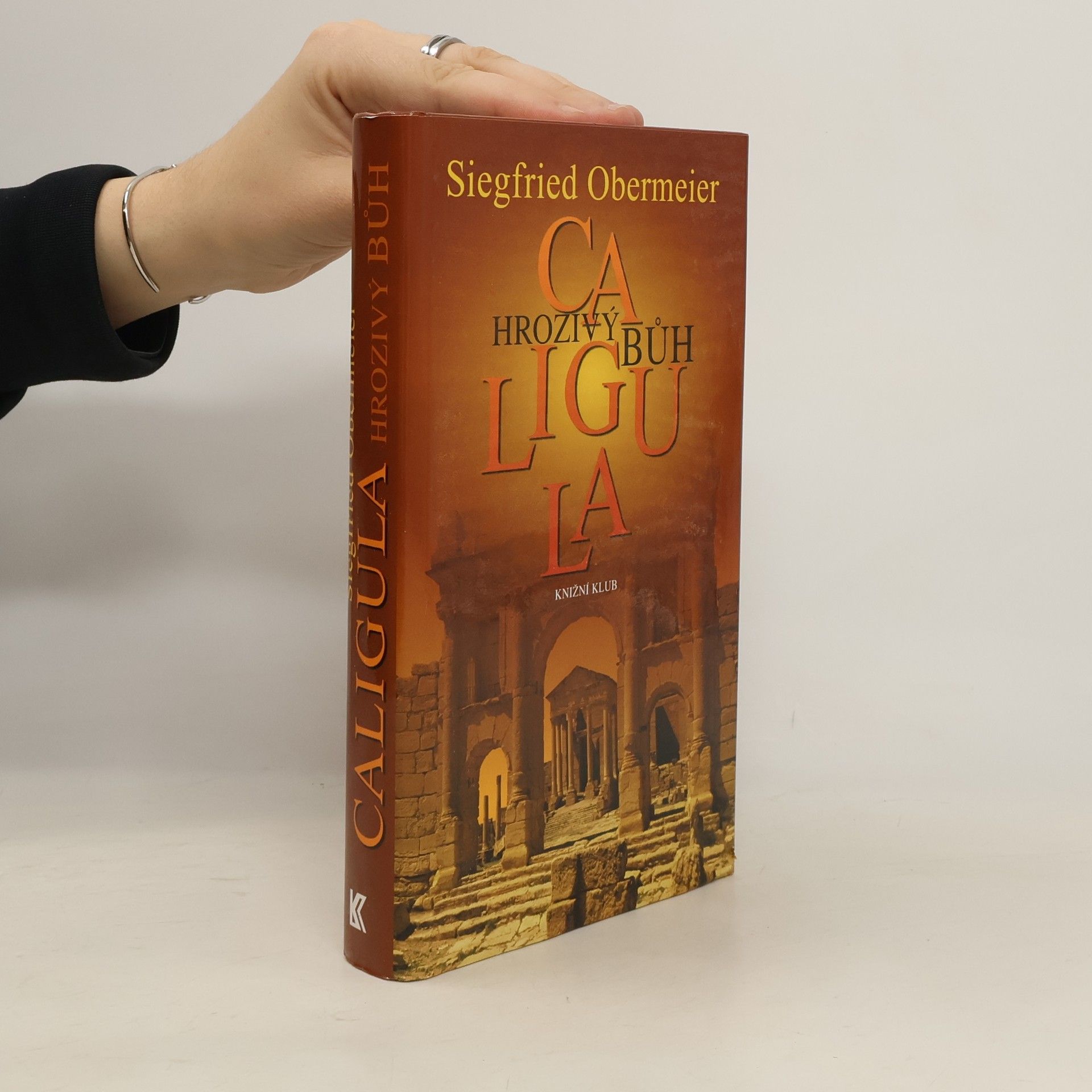 Siegfried Obermeier Caligula. Hrozivý bůh