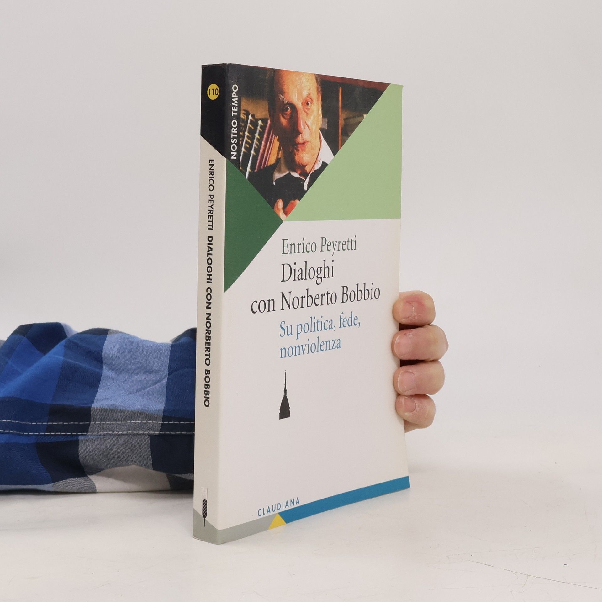 Enrico Peyretti Nostro Tempo - 110: Dialoghi con Norberto Bobbio. Su politica, fede, nonviolenza