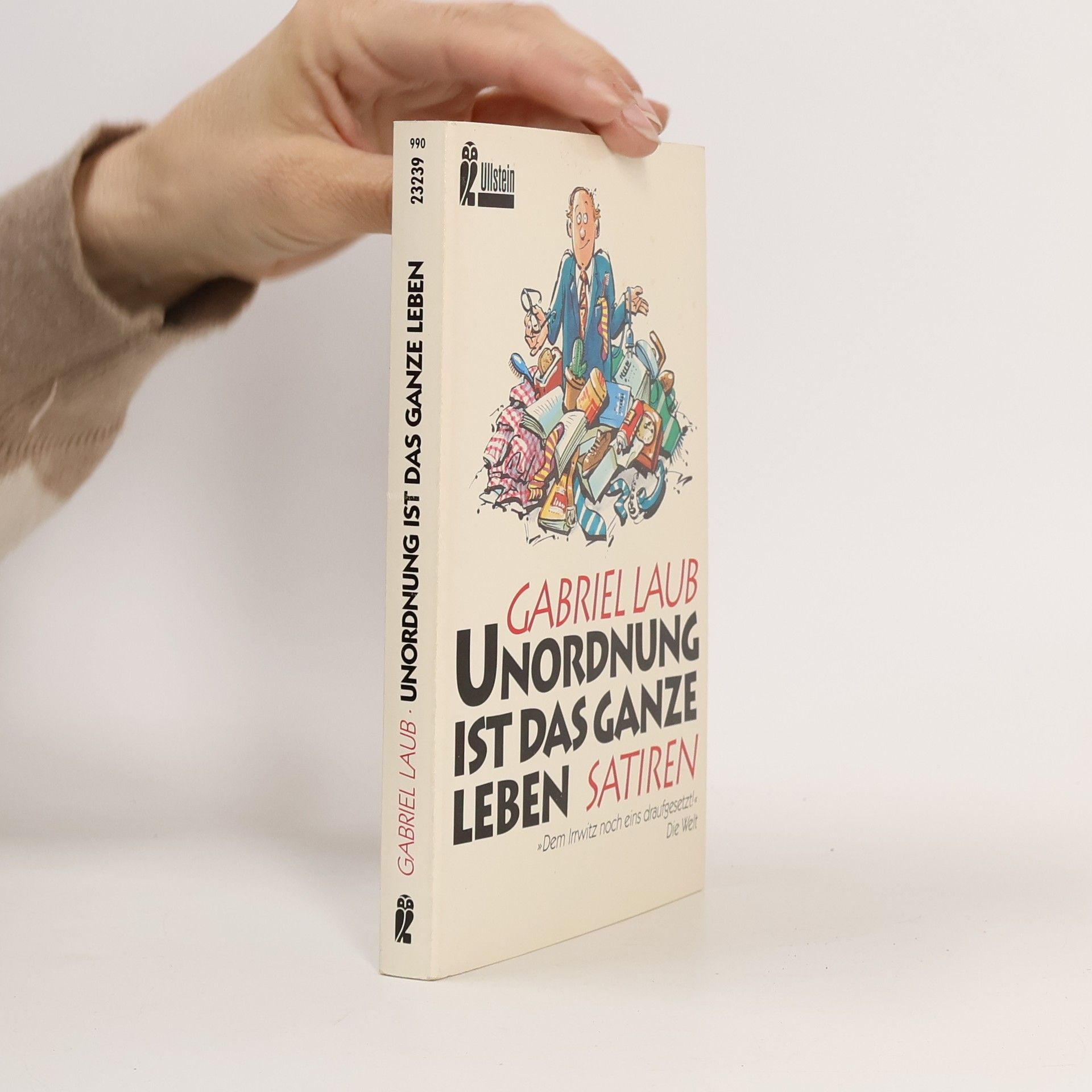 Gabriel Laub Unordnung ist das ganze Leben. Satiren
