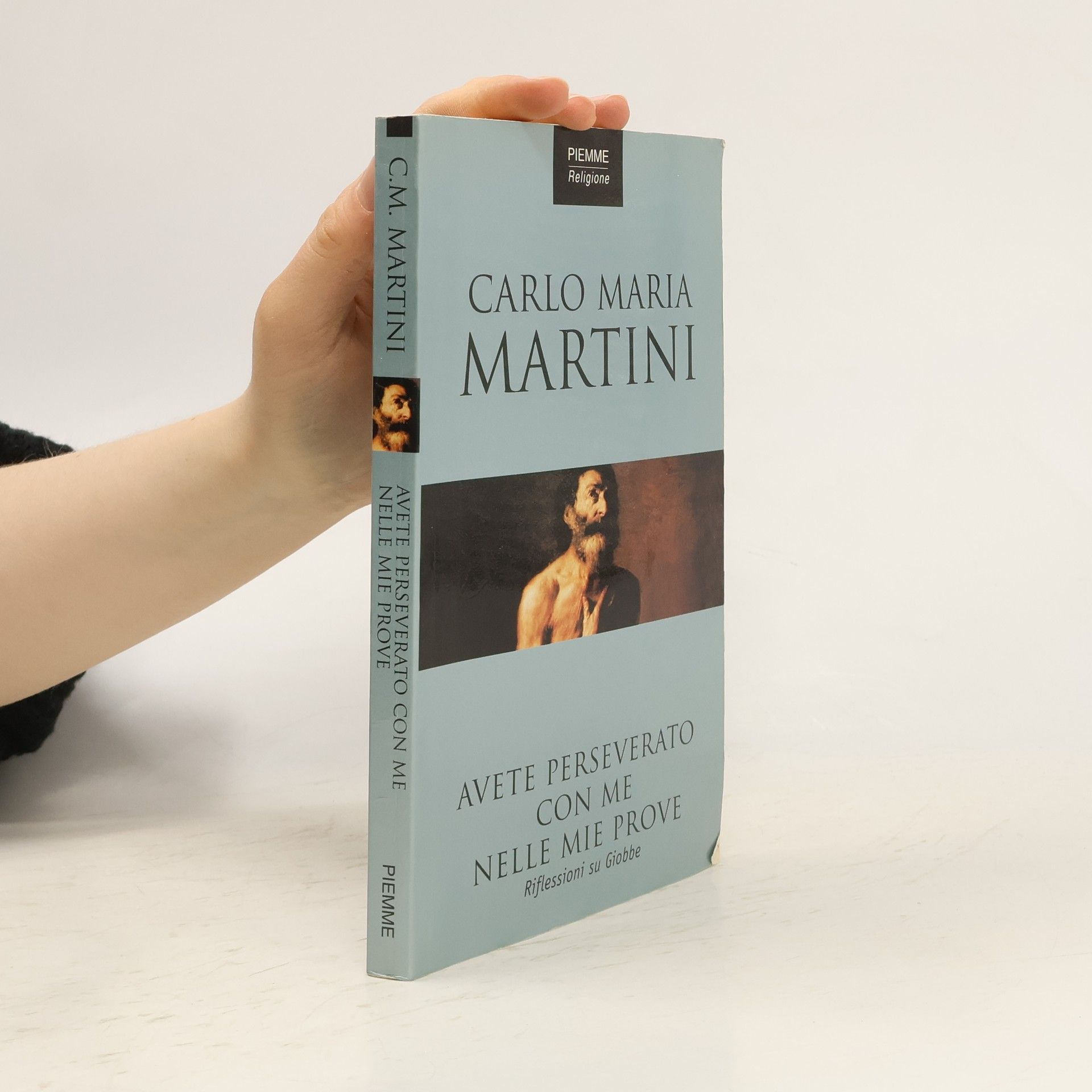 Carlo Maria Martini Avete perseverato con me nelle mie prove. Riflessioni su Giobbe