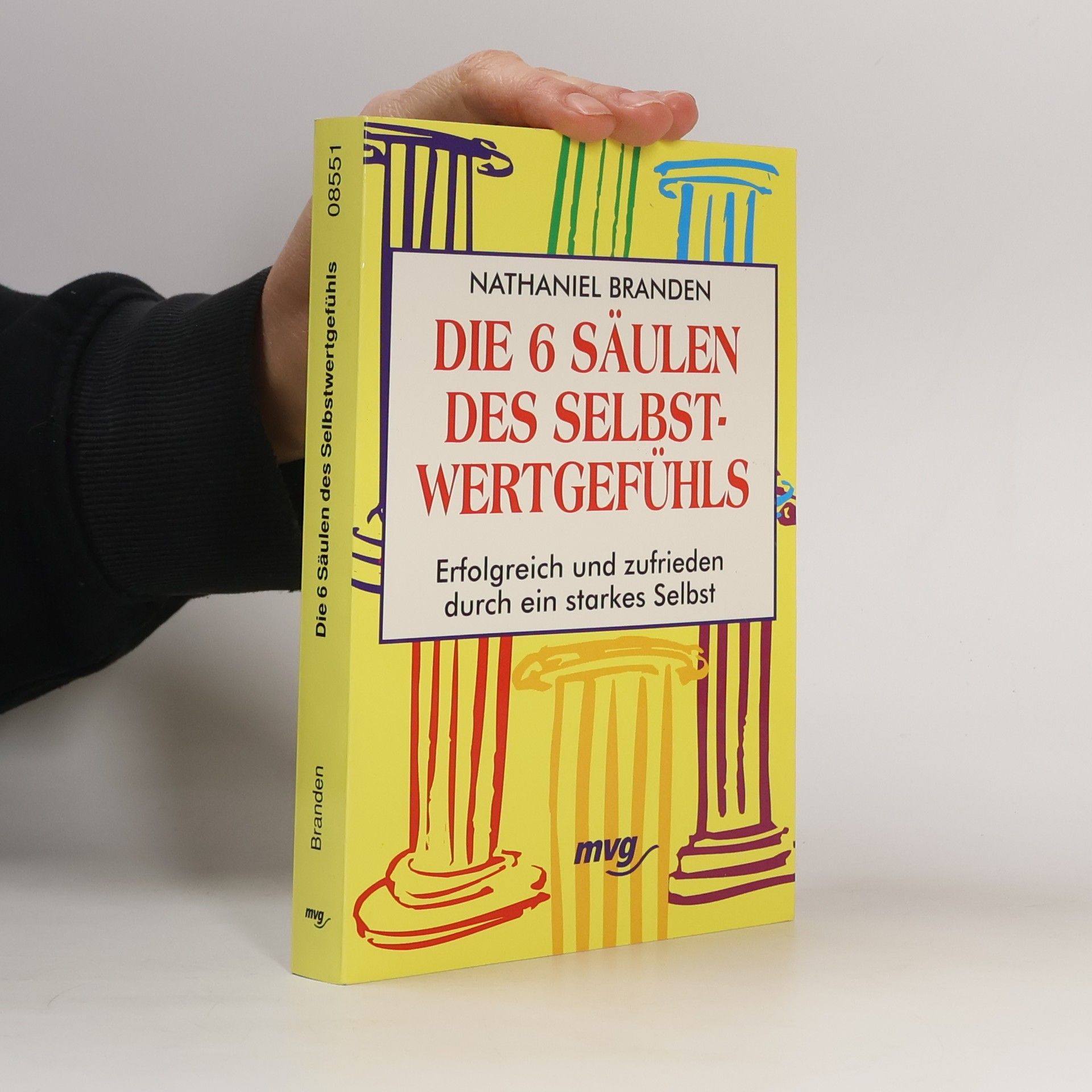 Nathaniel Branden Die 6 Säulen des Selbstwertgefühls