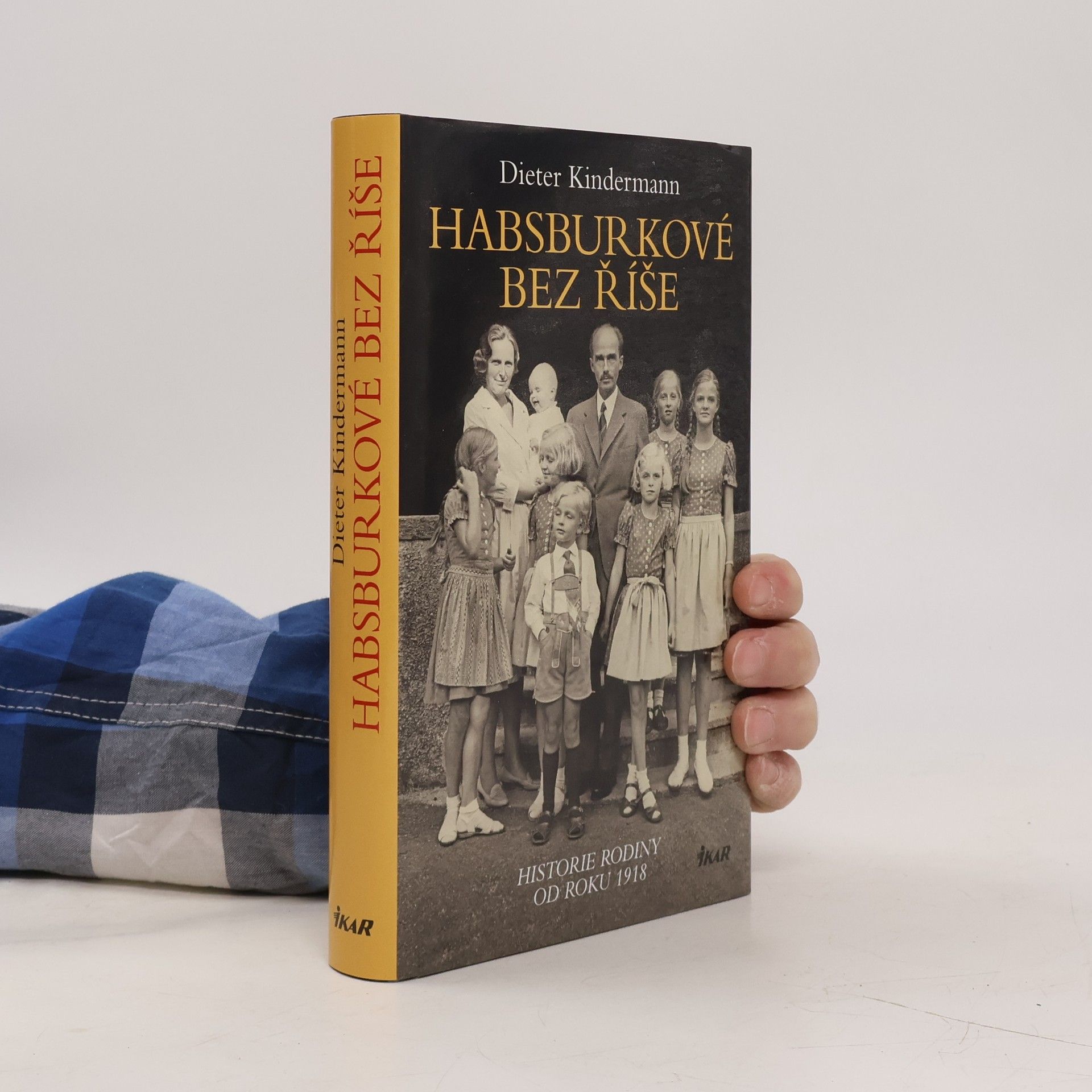 Habsburkové bez říše: Historie rodiny od roku 1918