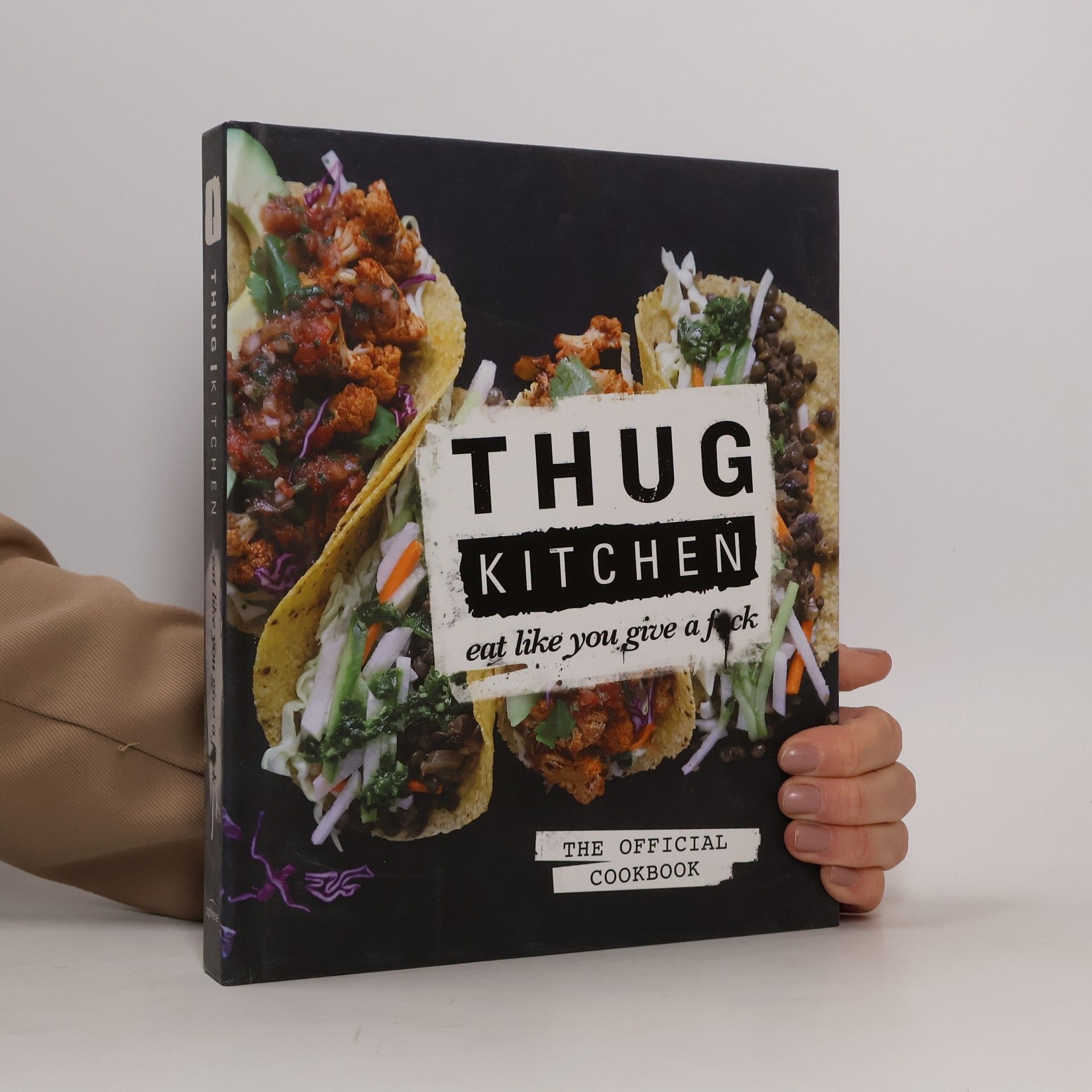 Autorenkollektiv Thug Kitchen: eat like you give a fuck