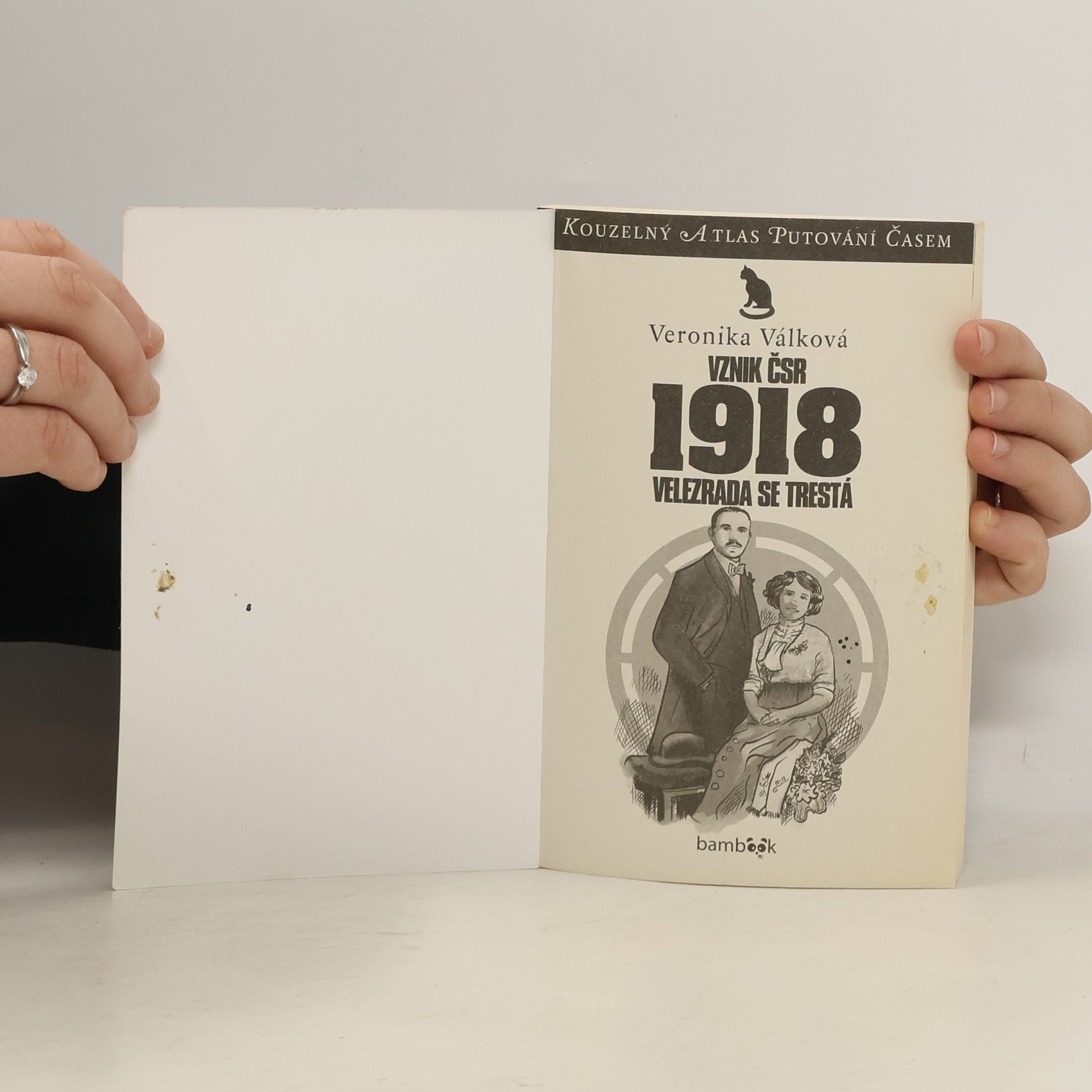Veronika Válková Vznik ČSR 1918 : velezrada se trestá