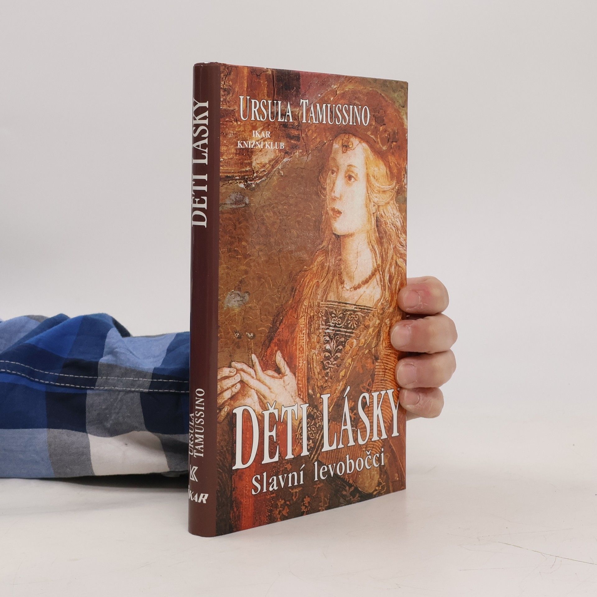 Ursula Tamussino Děti lásky : slavní levobočci