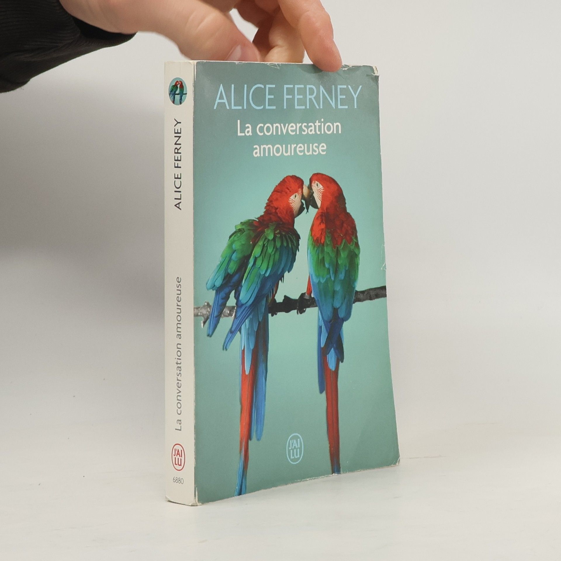 Alice Ferney La conversation amoureuse