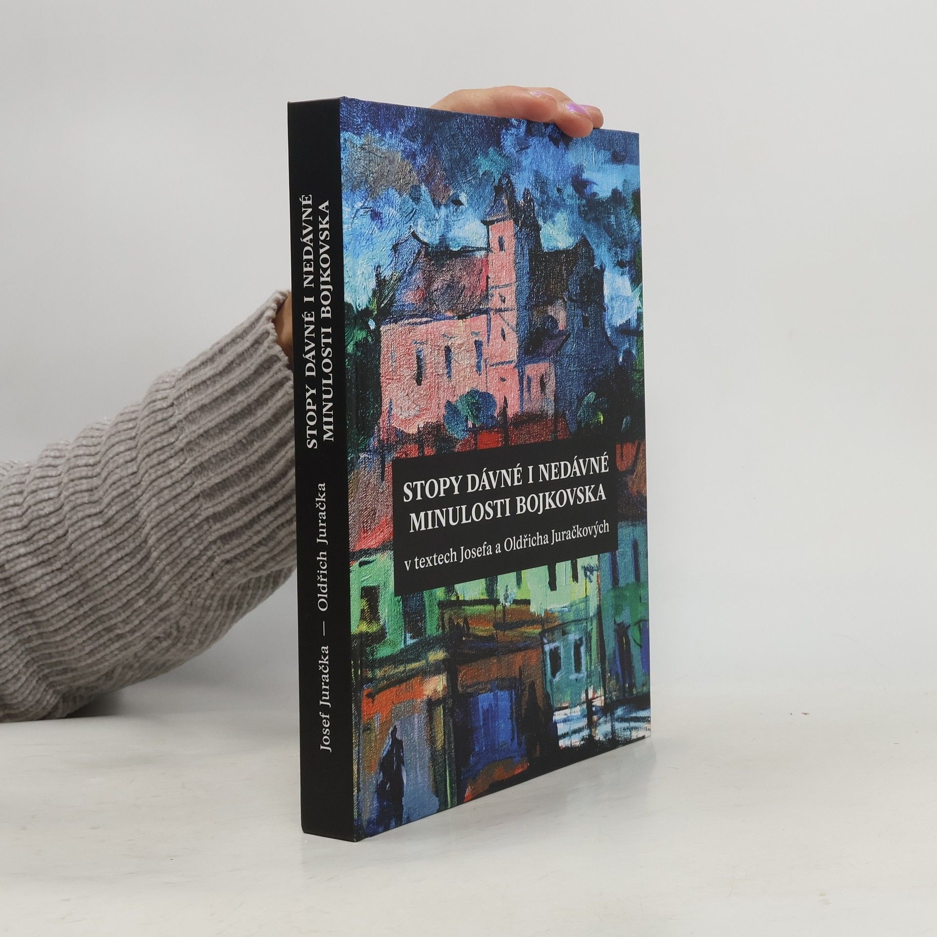 Josef Juračka Stopy dávné i nedávné minulosti Bojkovska