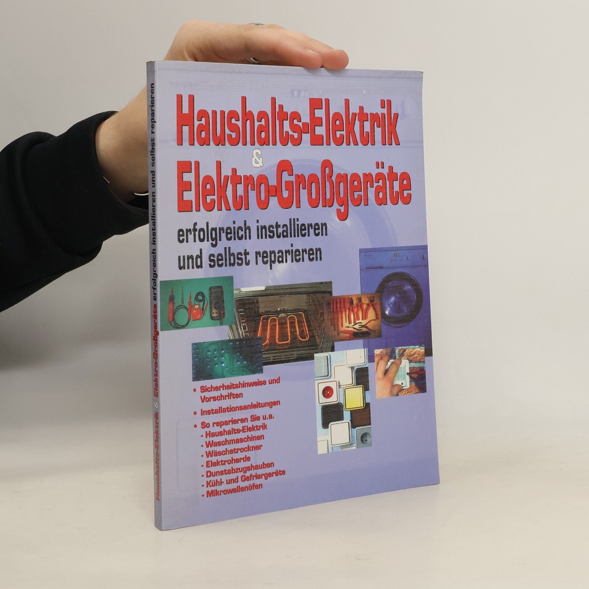 Various authors Haushalts-Elektrik & Elektro-Großgeräte erfolgreich installieren und selbst reparieren