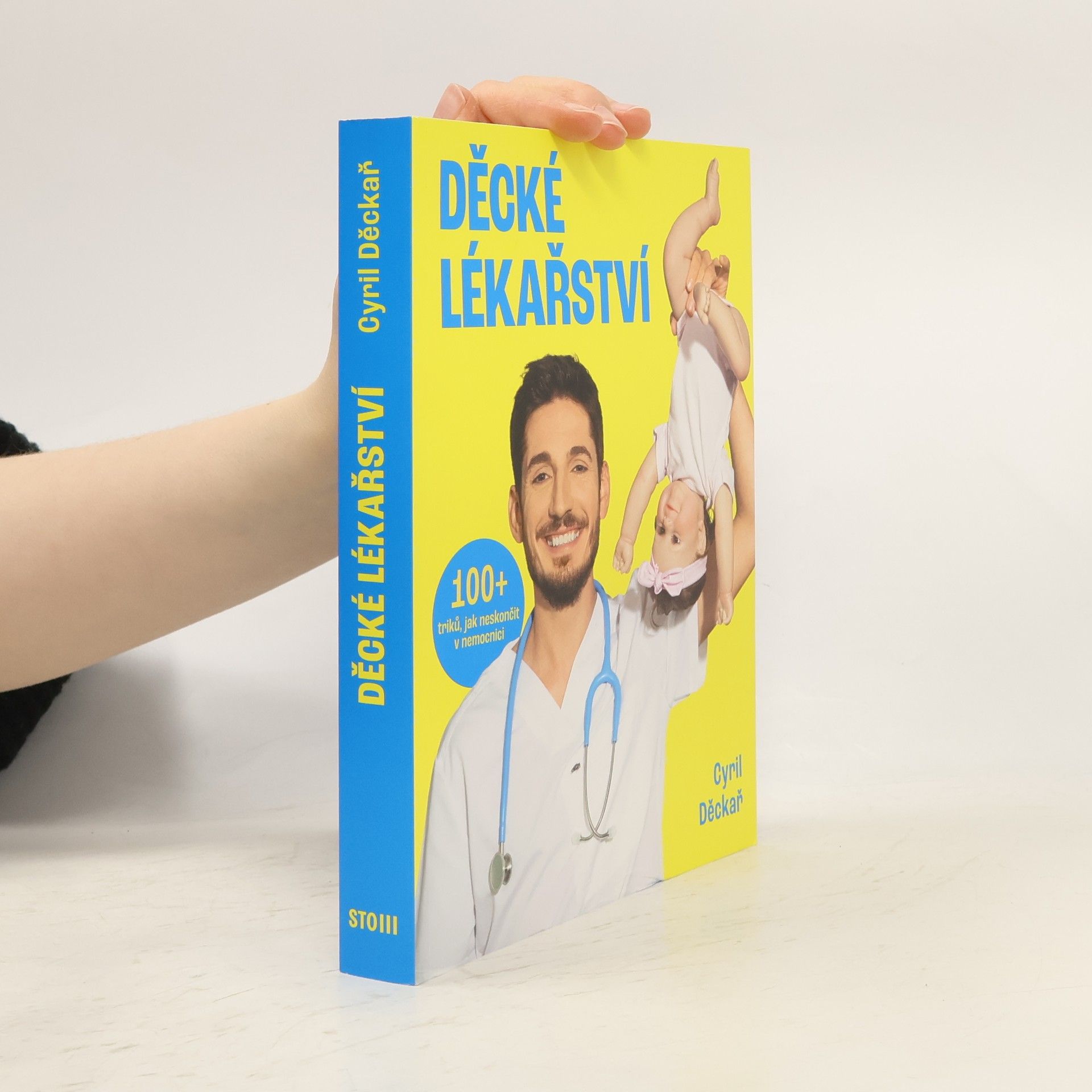 Cyril Děckař Děcké lékařství. 100+ triků, jak neskončit v nemocnici