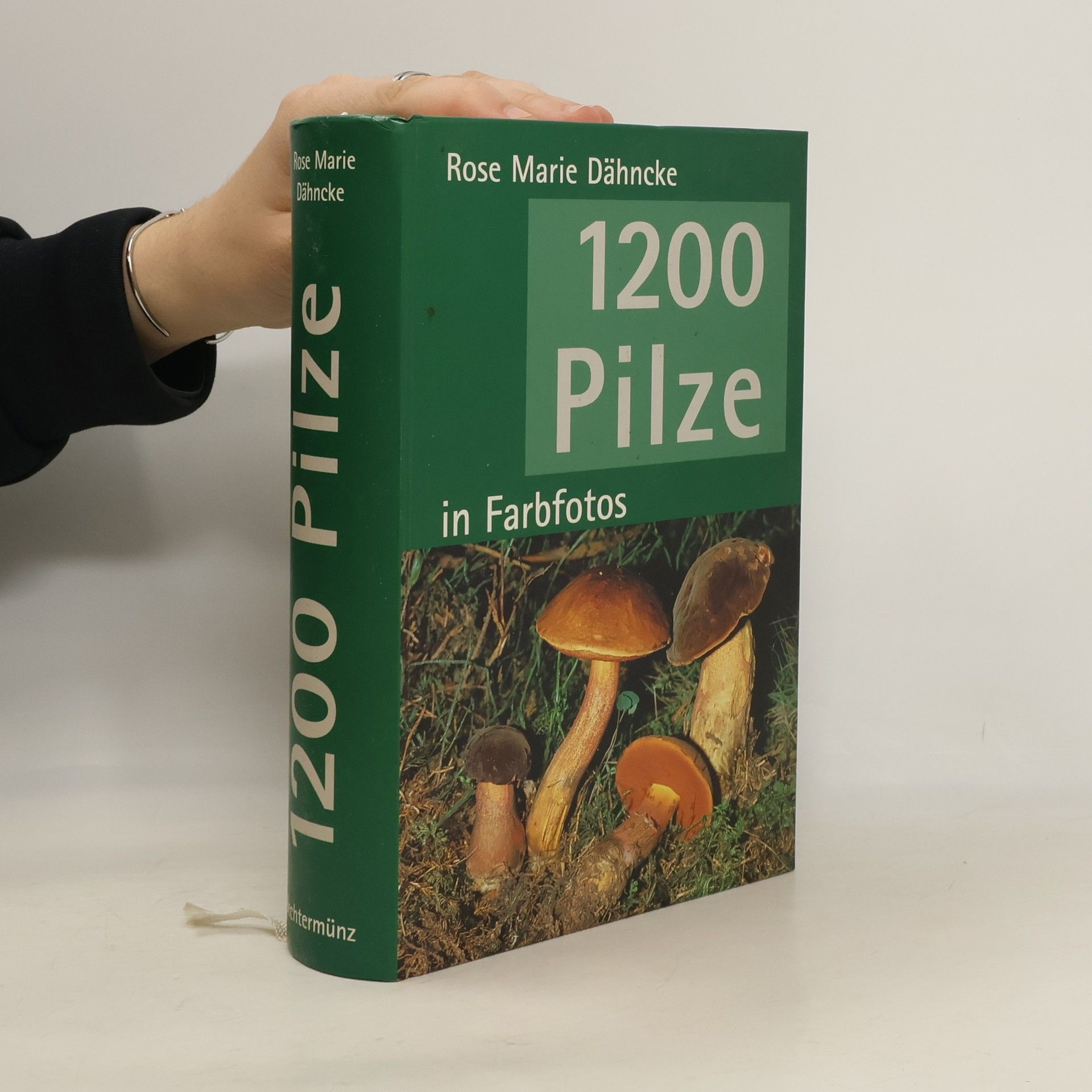 Rose Marie Dähncke 1200 Pilze in Farbfotos