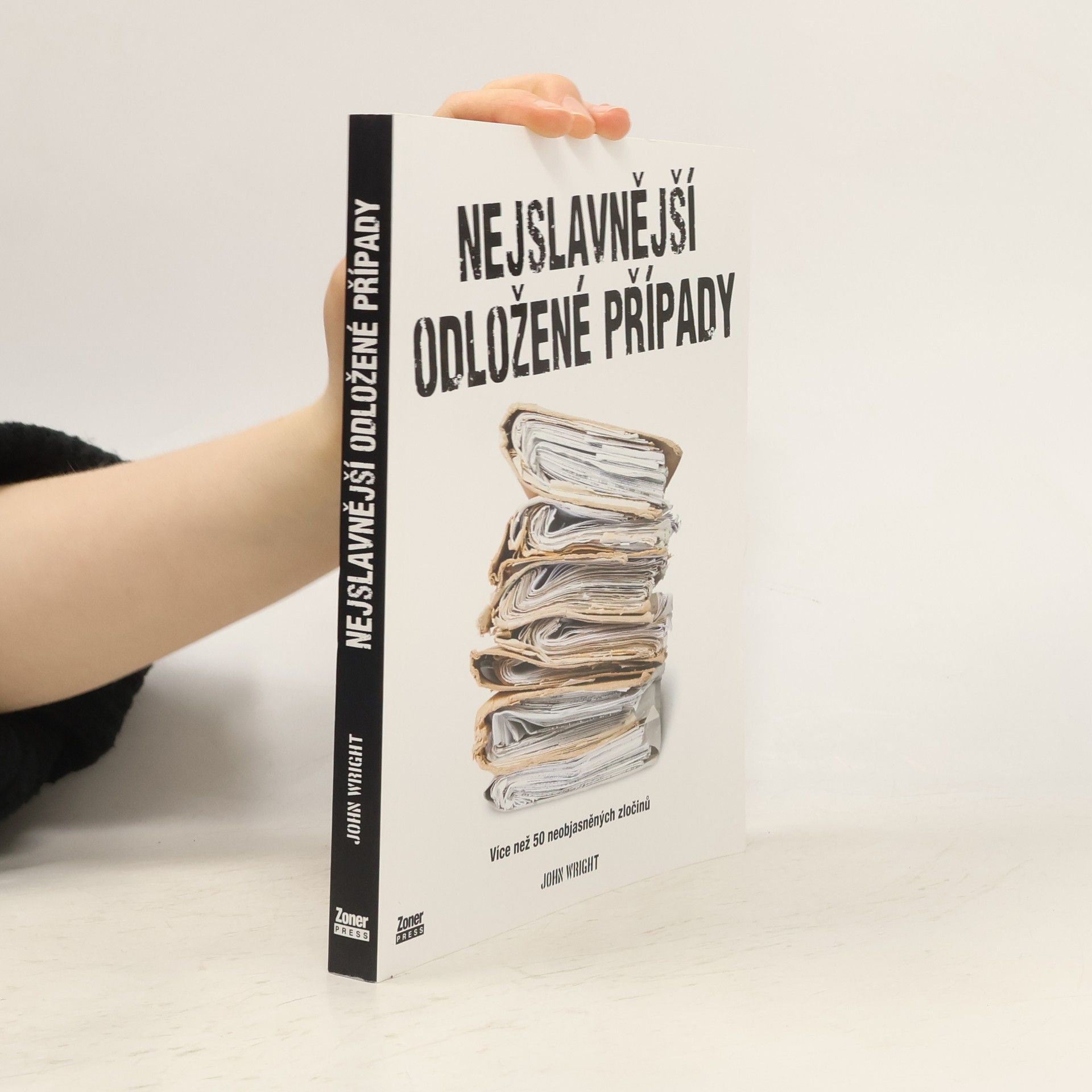 John D. Wright Nejslavnější odložené případy. Více než 50 neobjasněných zločinů