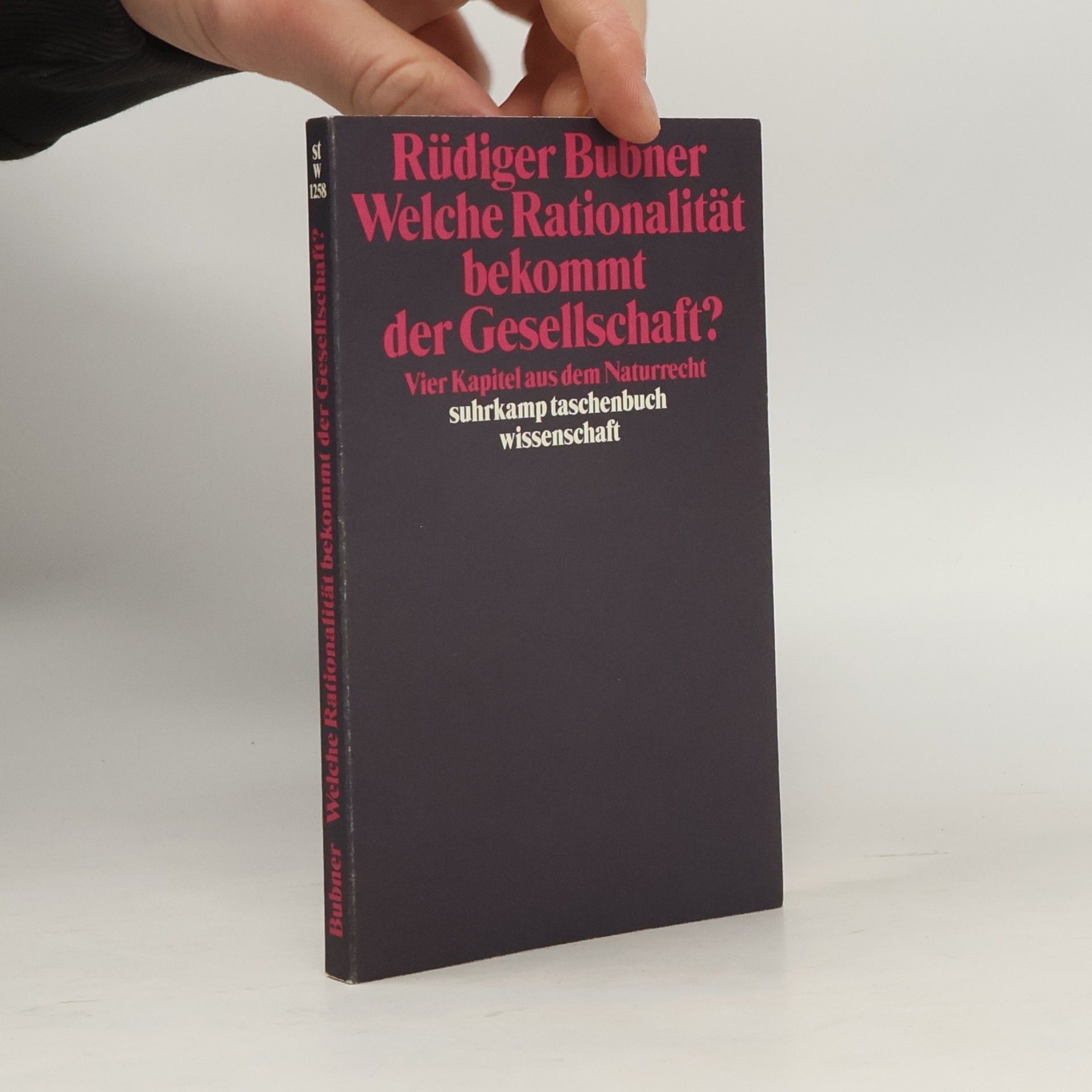 Rüdiger Bubner Suhrkamp Taschenbuch Wissenschaft - 1258: Welche Rationalität bekommt der Gesellschaft?