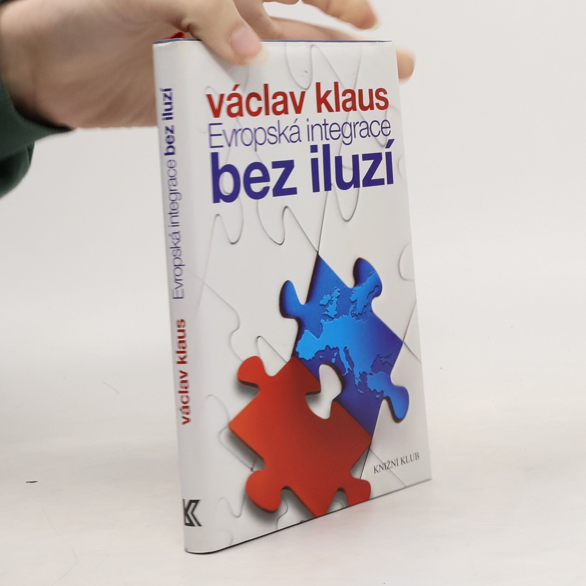 Václav Klaus Evropská integrace bez iluzí