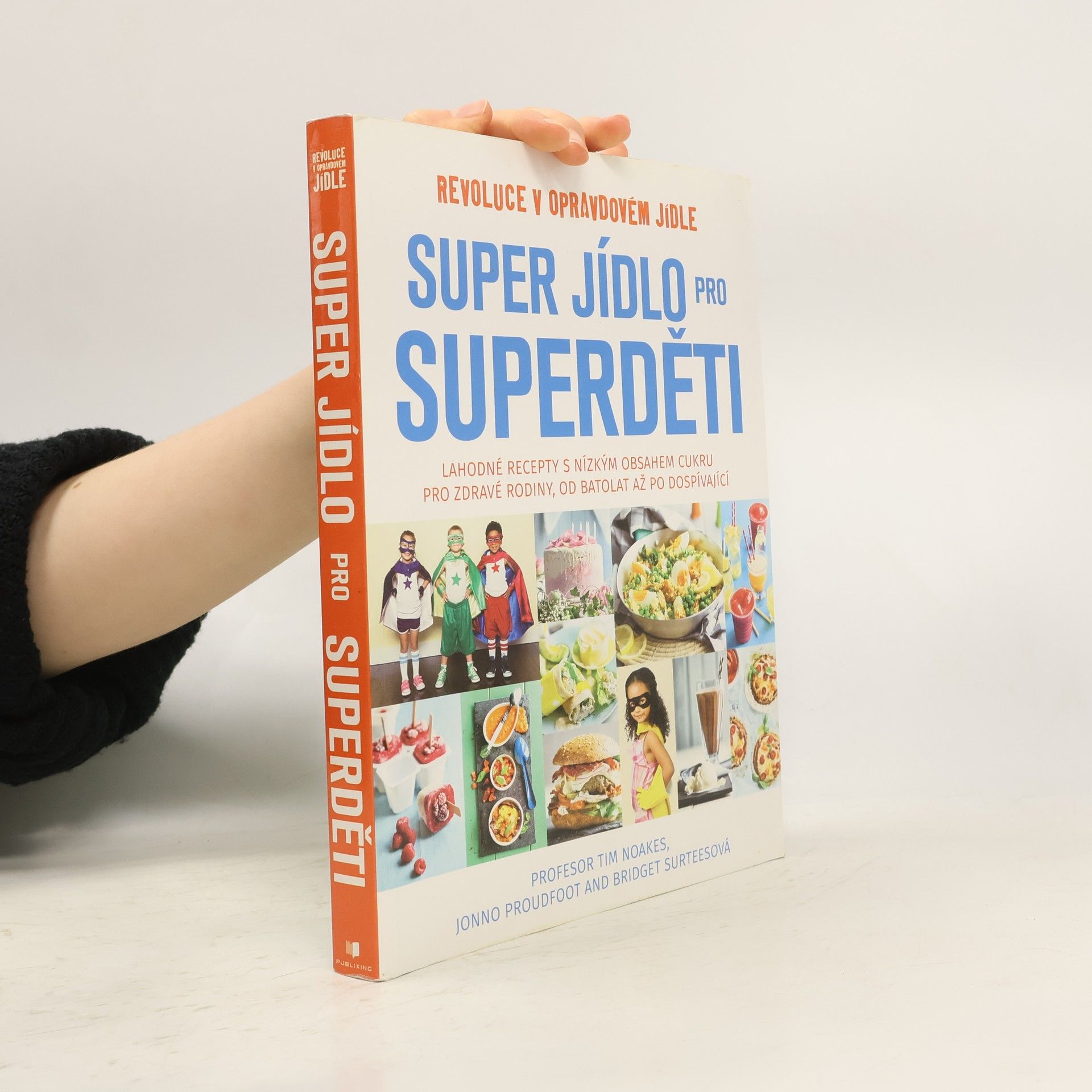 Timothy Noakes Super jídlo pro superděti. Revoluce v opravdovém jídle