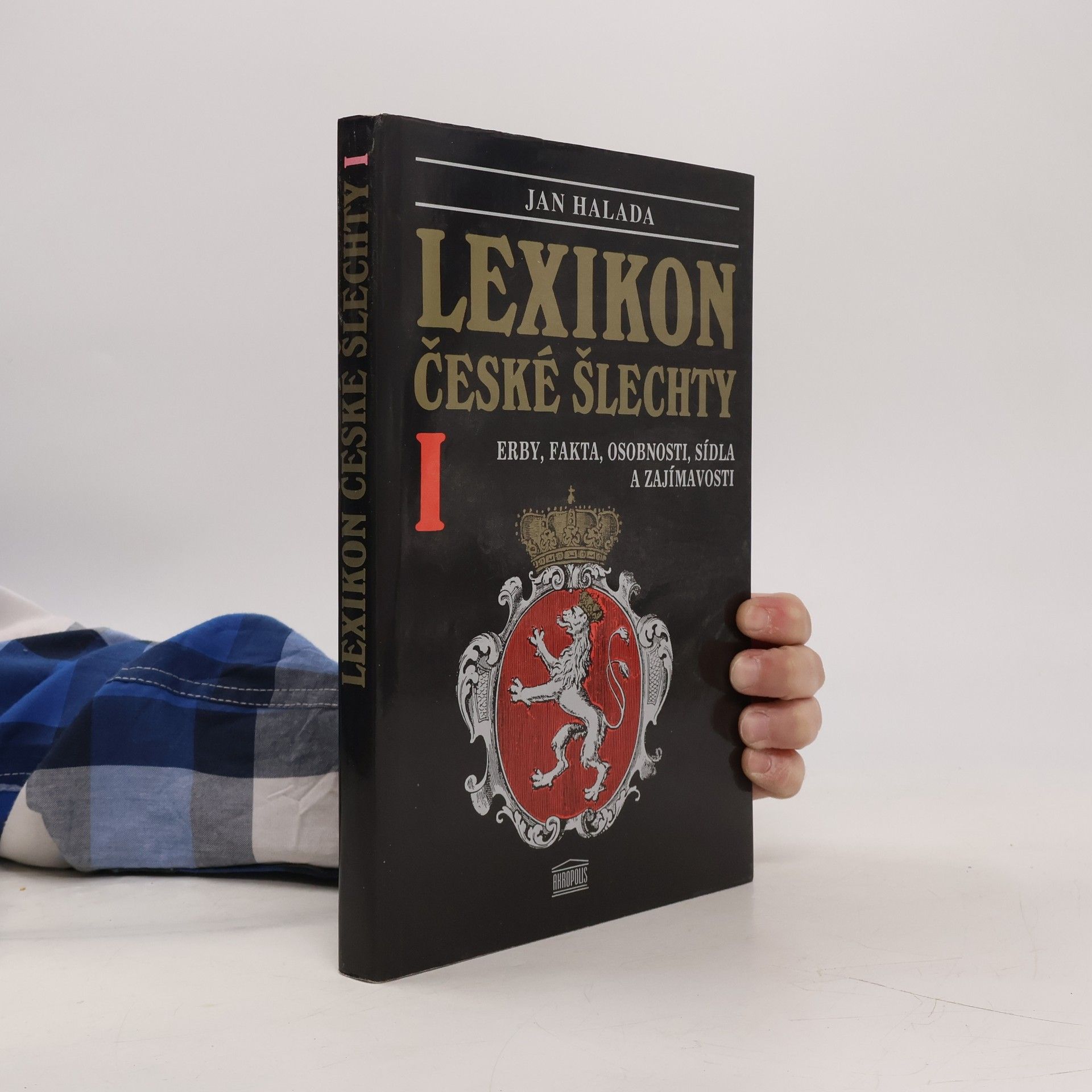 Jan Halada Lexikon české šlechty I : erby, fakta, osobnosti, sídla a zajímavosti