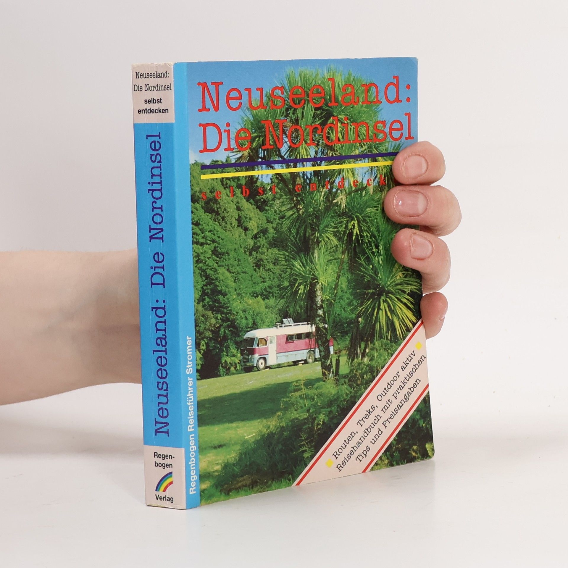 Neuseeland: Die Nordinsel selbst entdecken: Routen, Treks, Outdoor aktiv Reisehandbuch mit praktischen Tips und Preisangaben