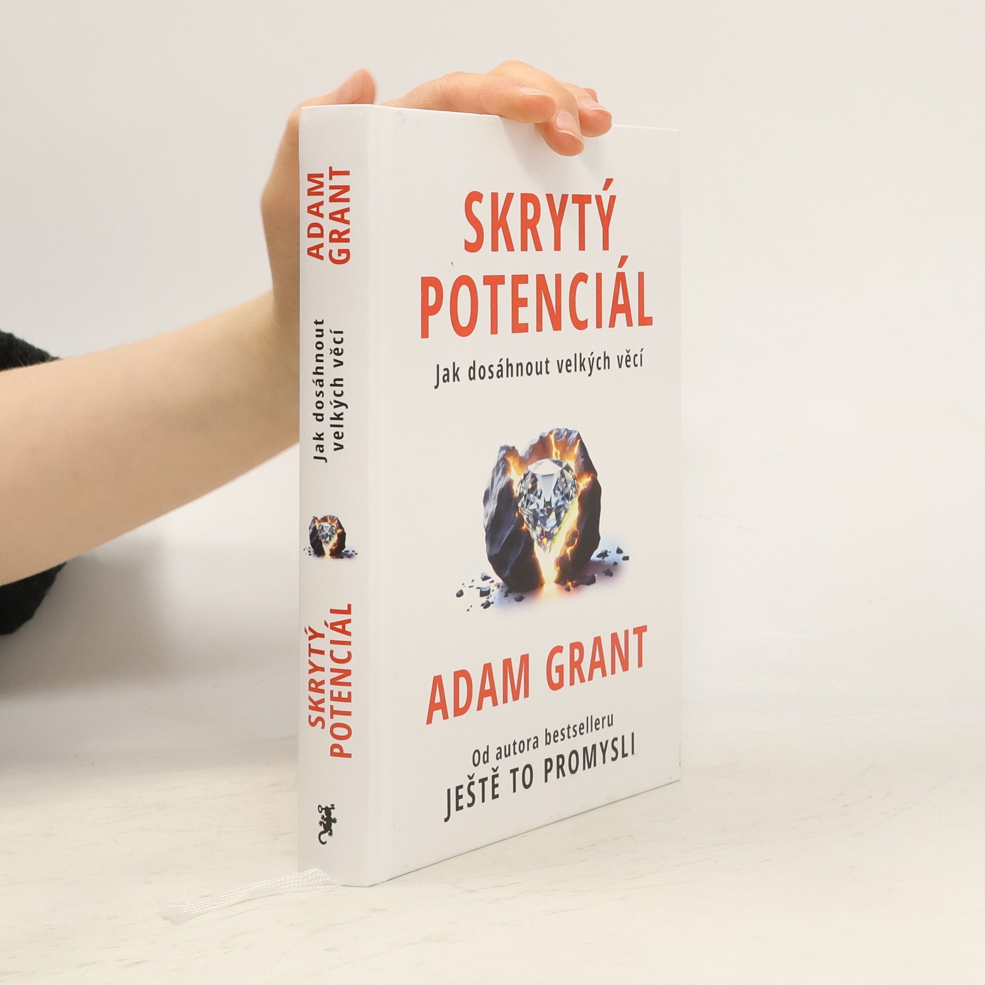 Adam M Grant Skrytý potenciál. Jak dosáhnout velkých věcí