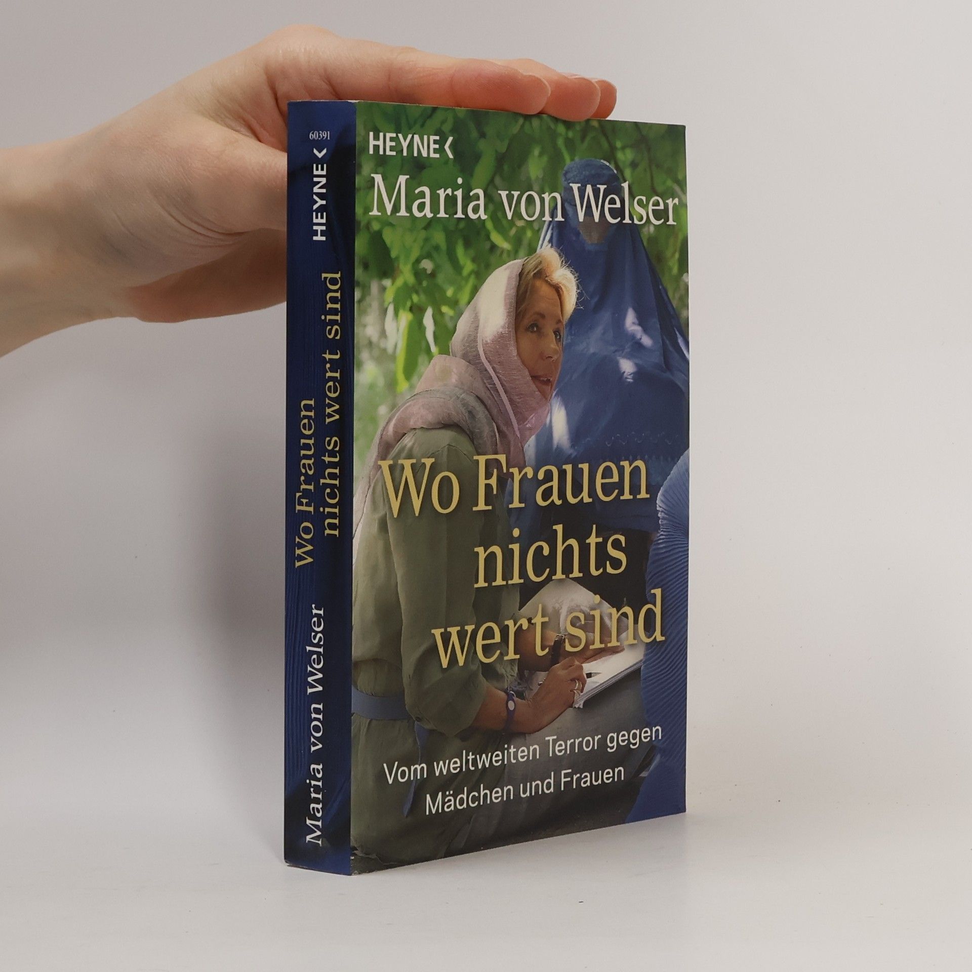 Maria von Welser Wo Frauen nichts wert sind
