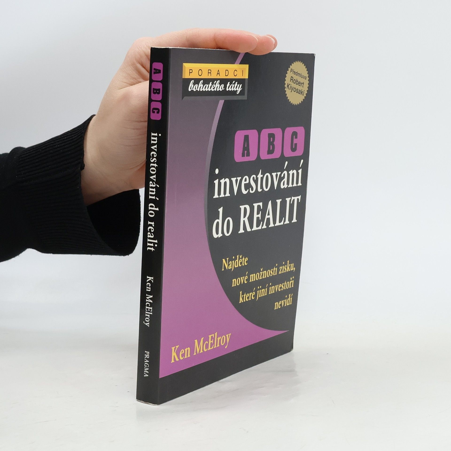 Ken McElroy ABC investování do realit: Najděte nové možnosti zisku, které jiní investoři nevidí