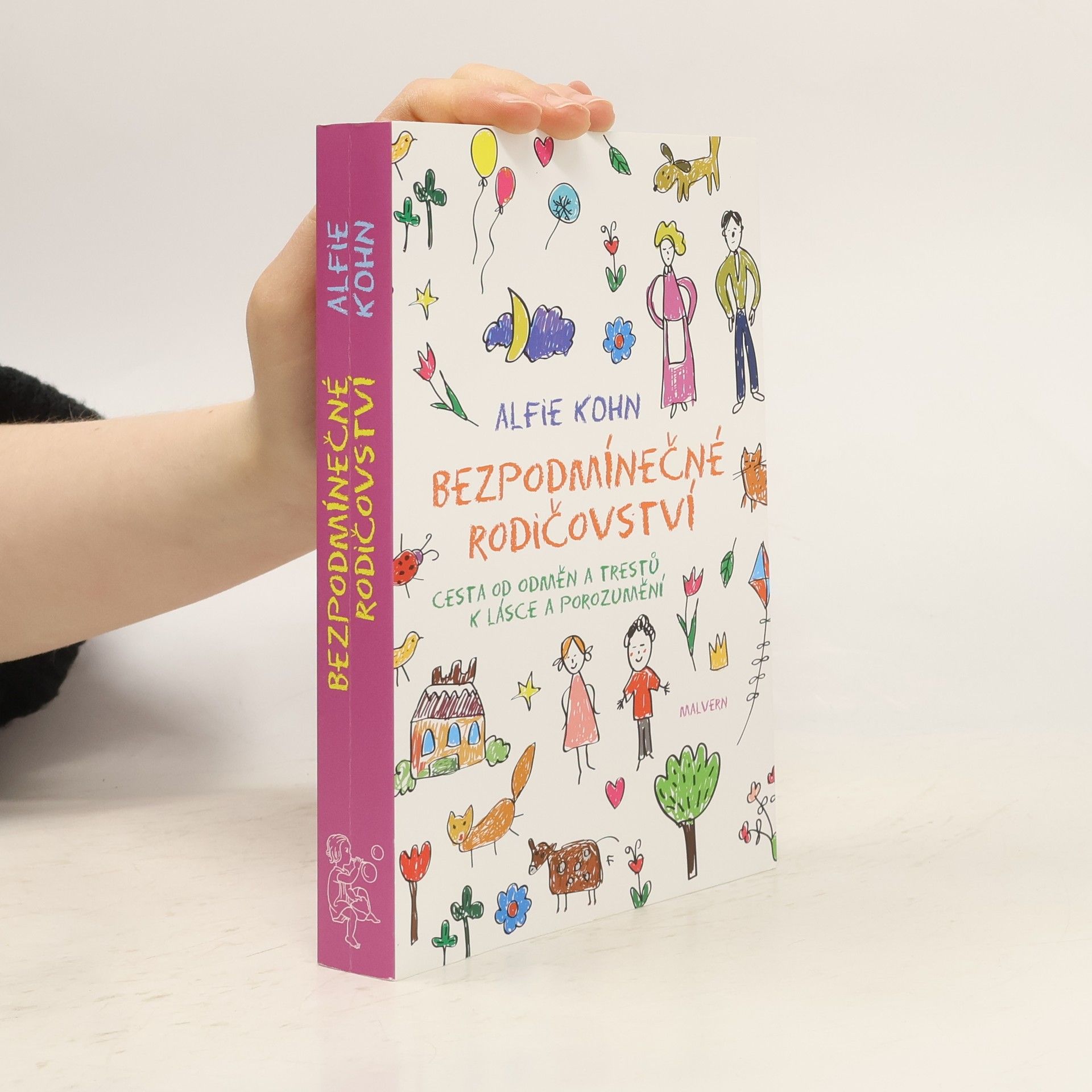 Alfie Kohn Bezpodmínečné rodičovství : cesta od odměn a trestů k lásce a porozumění