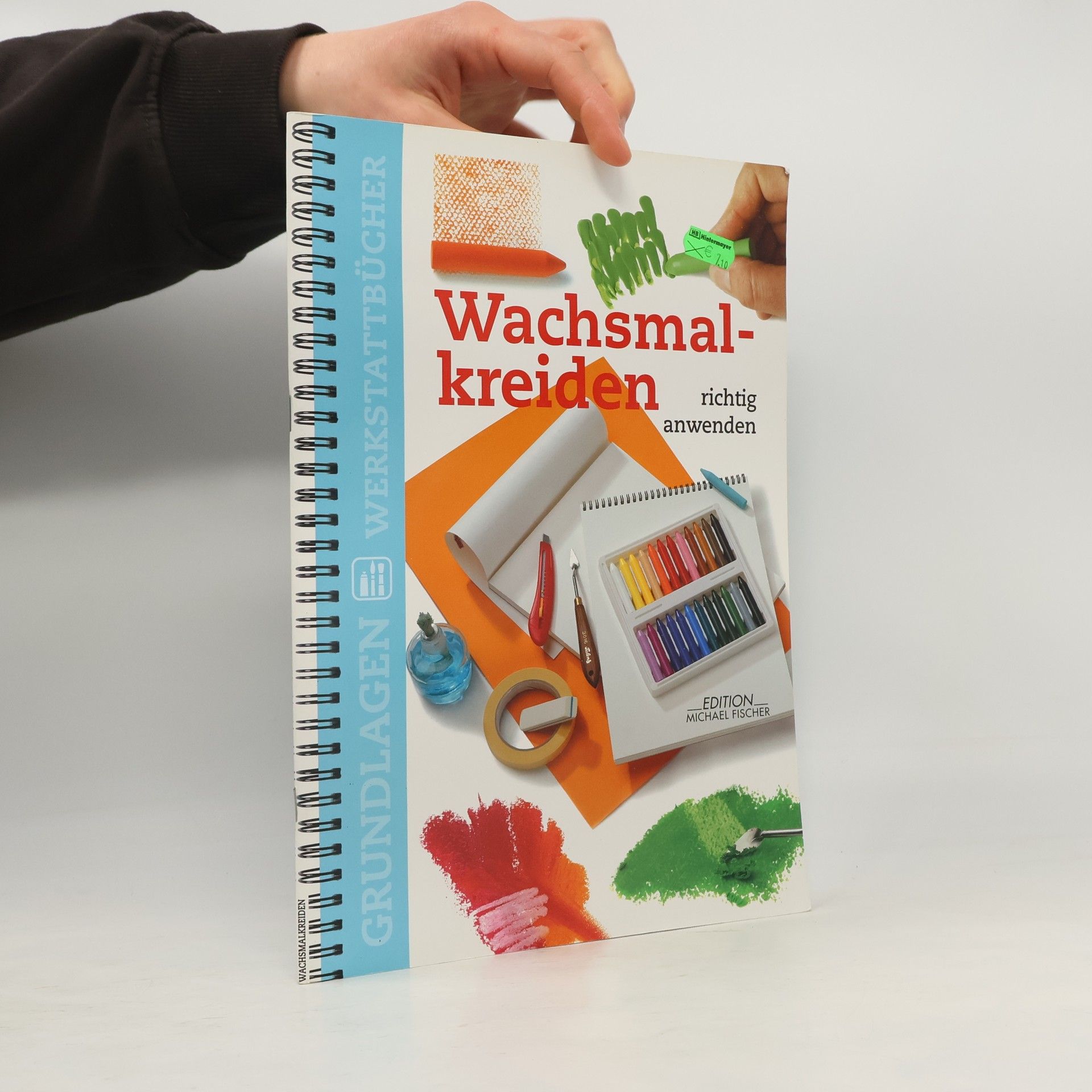 Maria Fernanda Canal Grundlagen Werkstattbücher: Wachsmalkreiden richtig anwenden