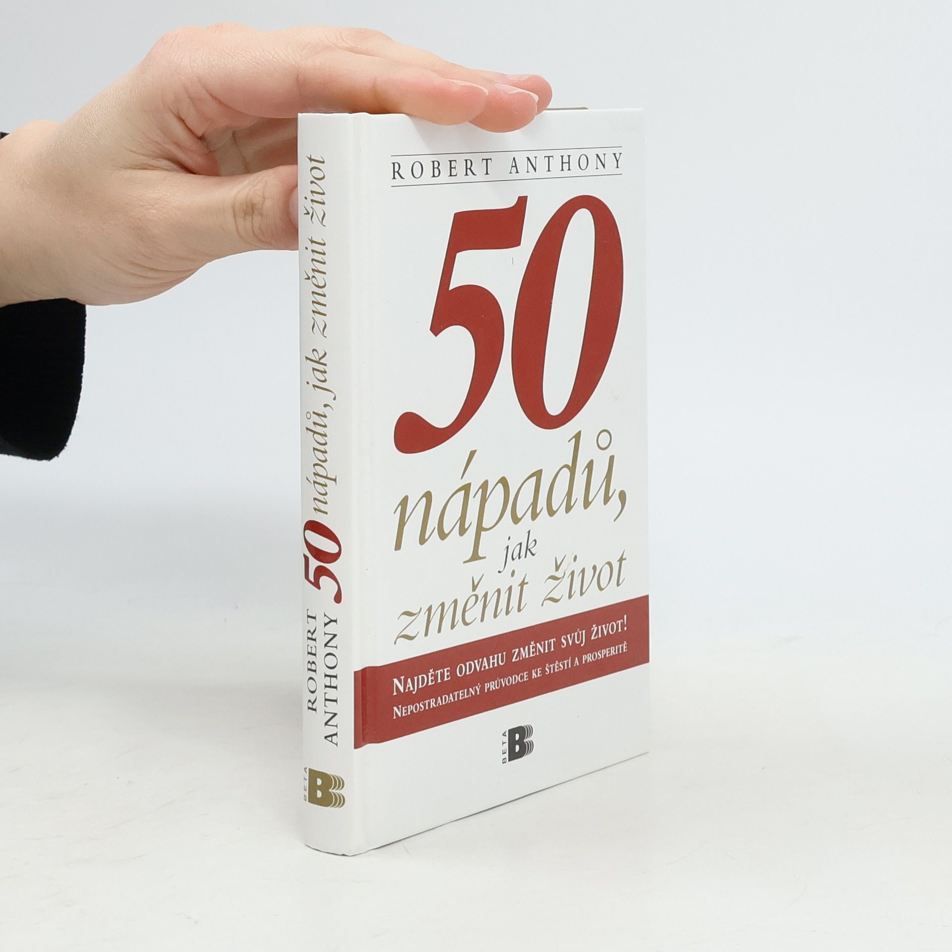 Robert Anthony 50 nápadů, jak změnit život