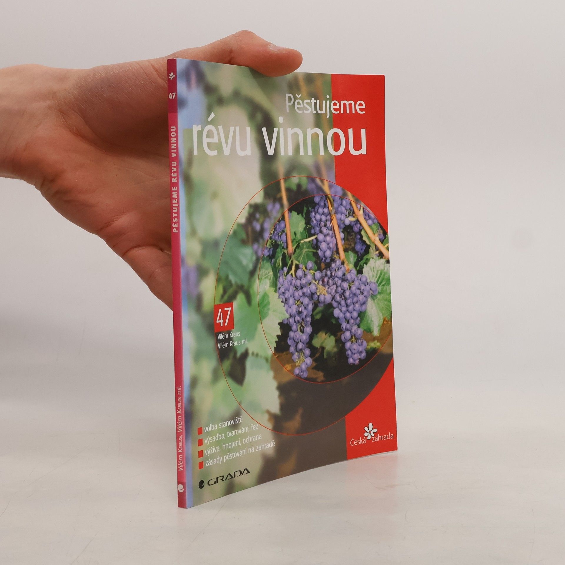 Vilém Kraus Pěstujeme révu vinnou