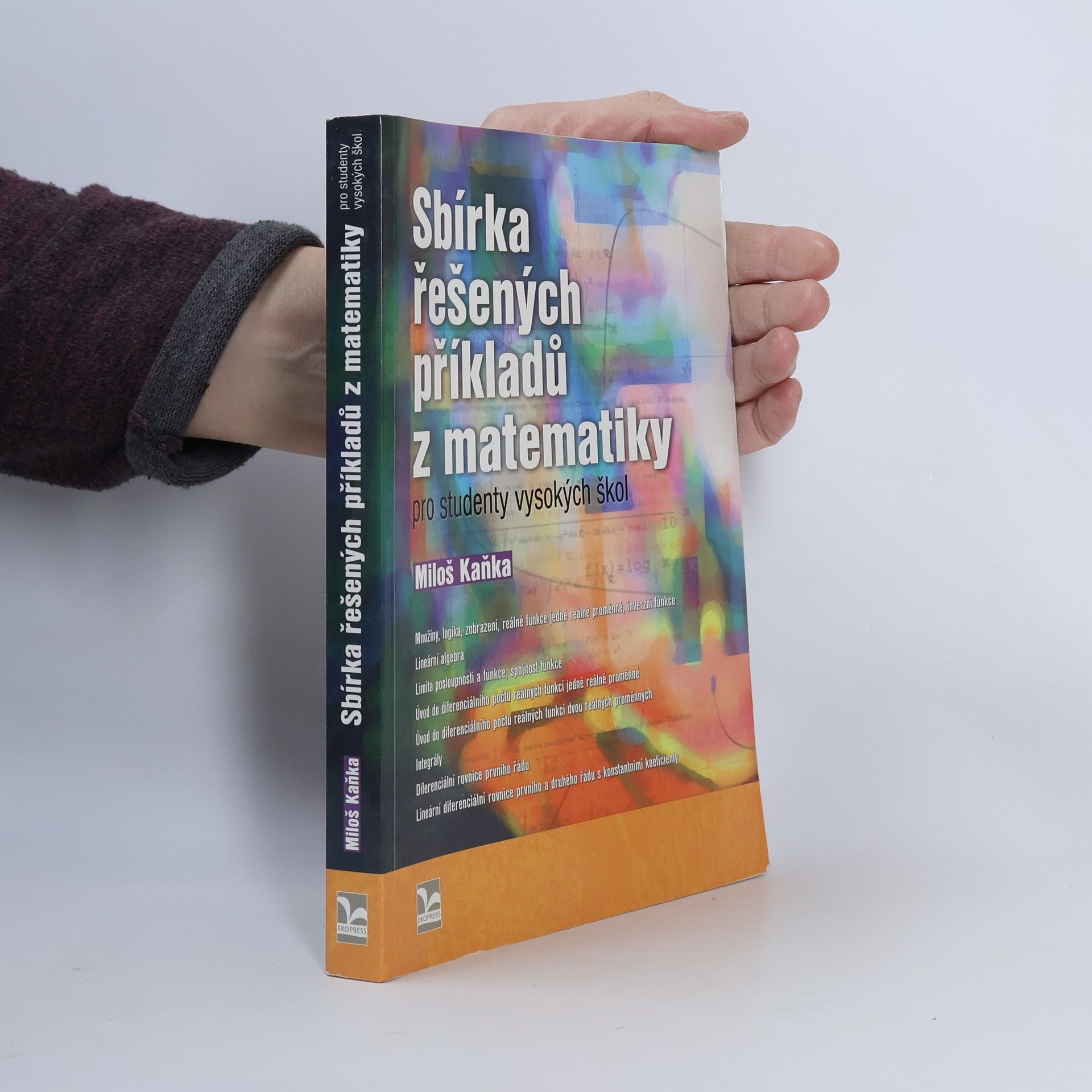 Miloš Kaňka Sbírka řešených příkladů z matematiky pro studenty vysokých škol