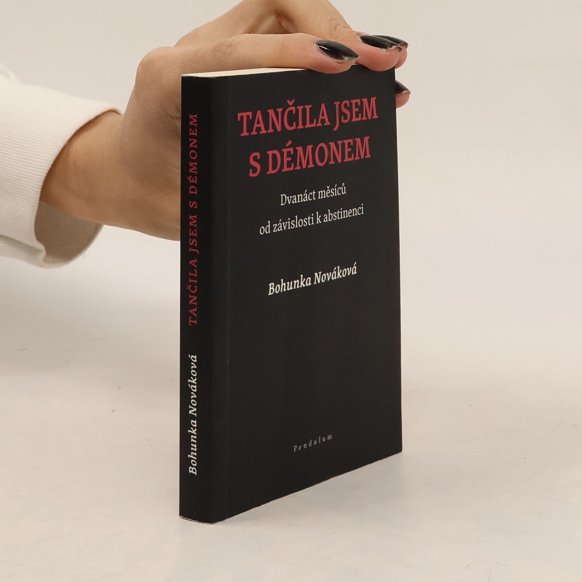 Bohunka Nováková Tančila jsem s démonem: Dvanáct měsíců od závislosti k abstinenci