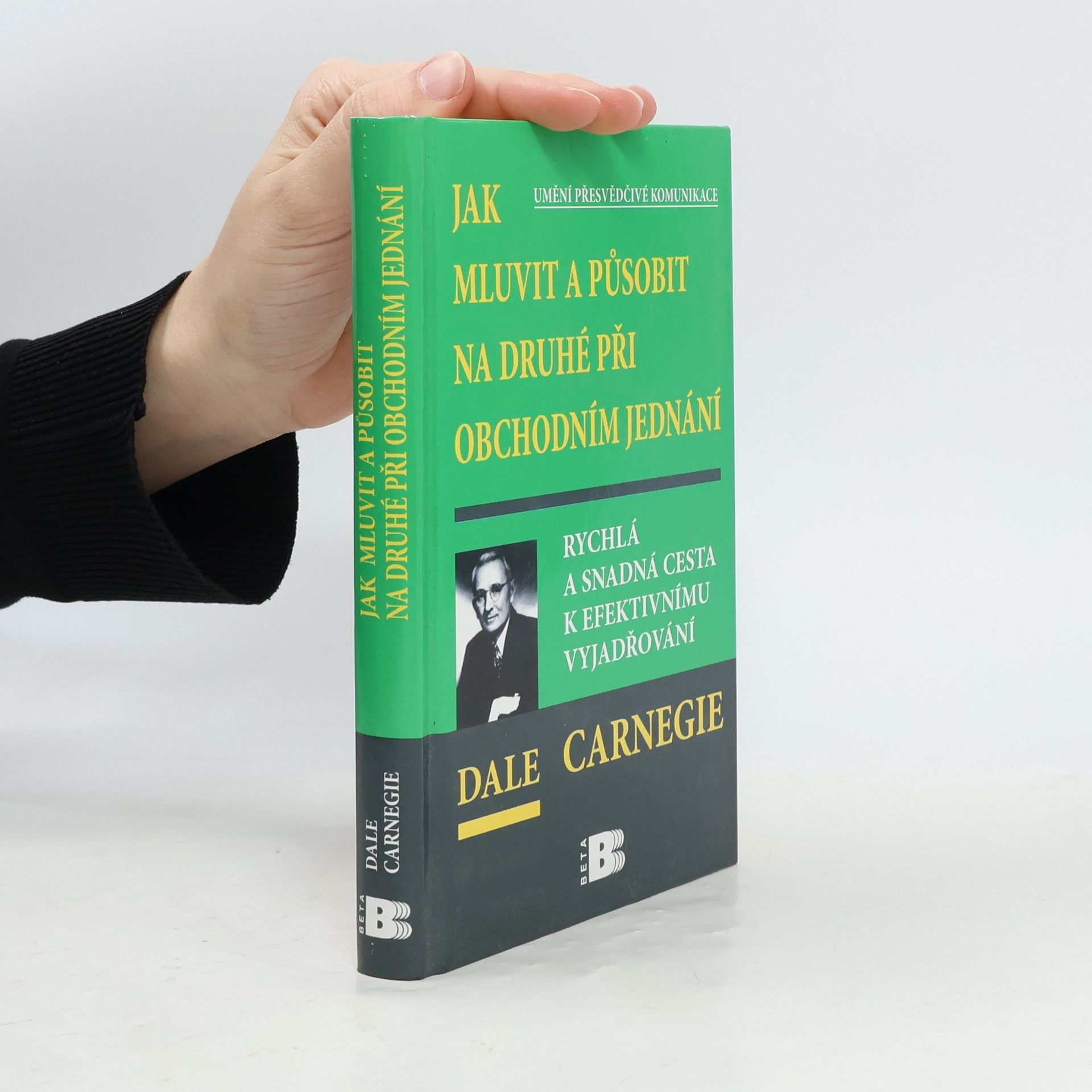 Dale Carnegie Jak mluvit a působit na druhé při obchodním jednání