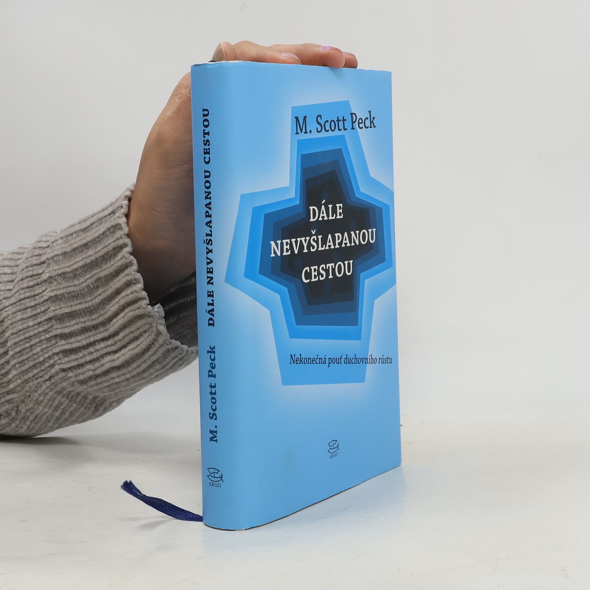 M. Scott Morgan Scott Peck Dále nevyšlapanou cestou: Nekonečná pouť duchovního růstu