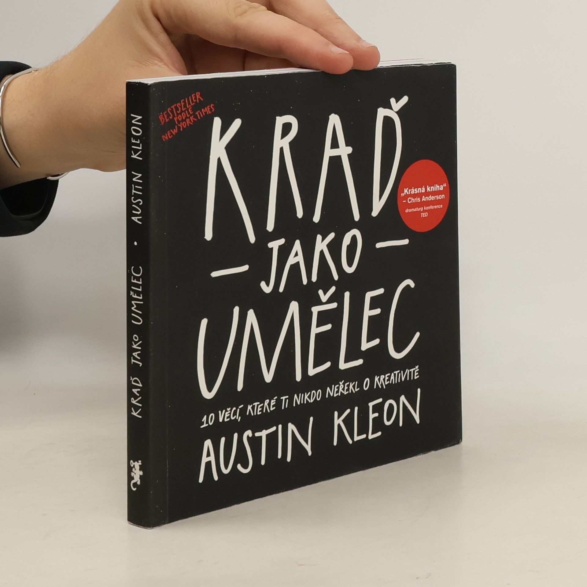 Austin Kleon Kraď jako umělec. 10 věcí, které ti nikdo neřekl o kreativitě