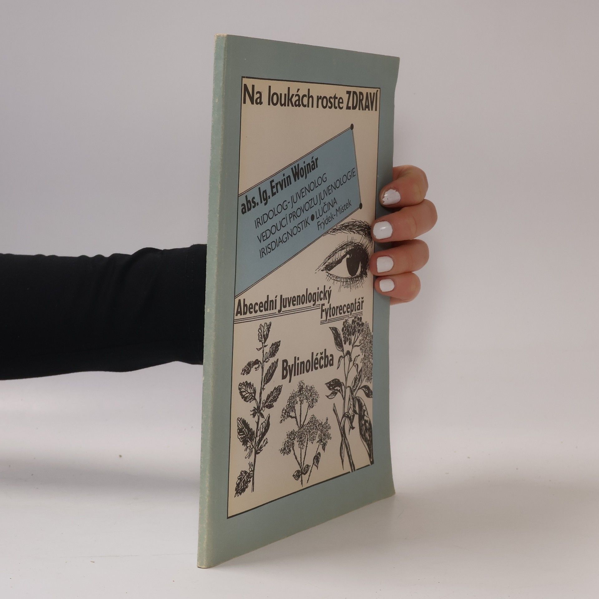 Wojnár Ervin Na loukách roste zdraví. Bylinoléčba