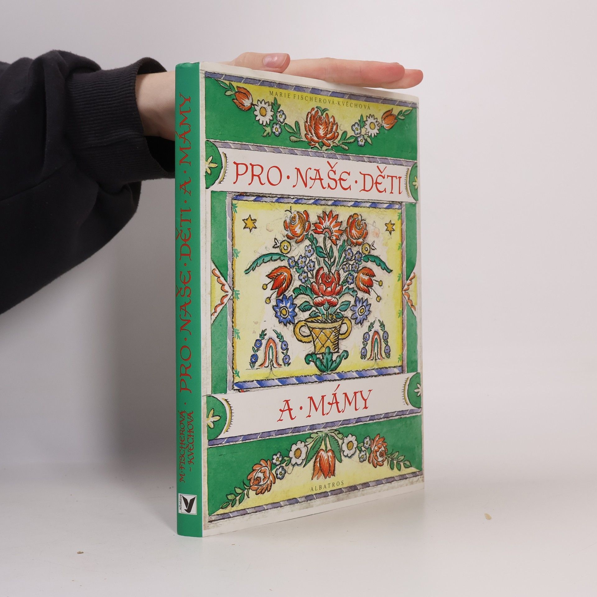 Marie FischerováKvěchová Pro naše děti a mámy. Z lidové poezie pro nejmenší