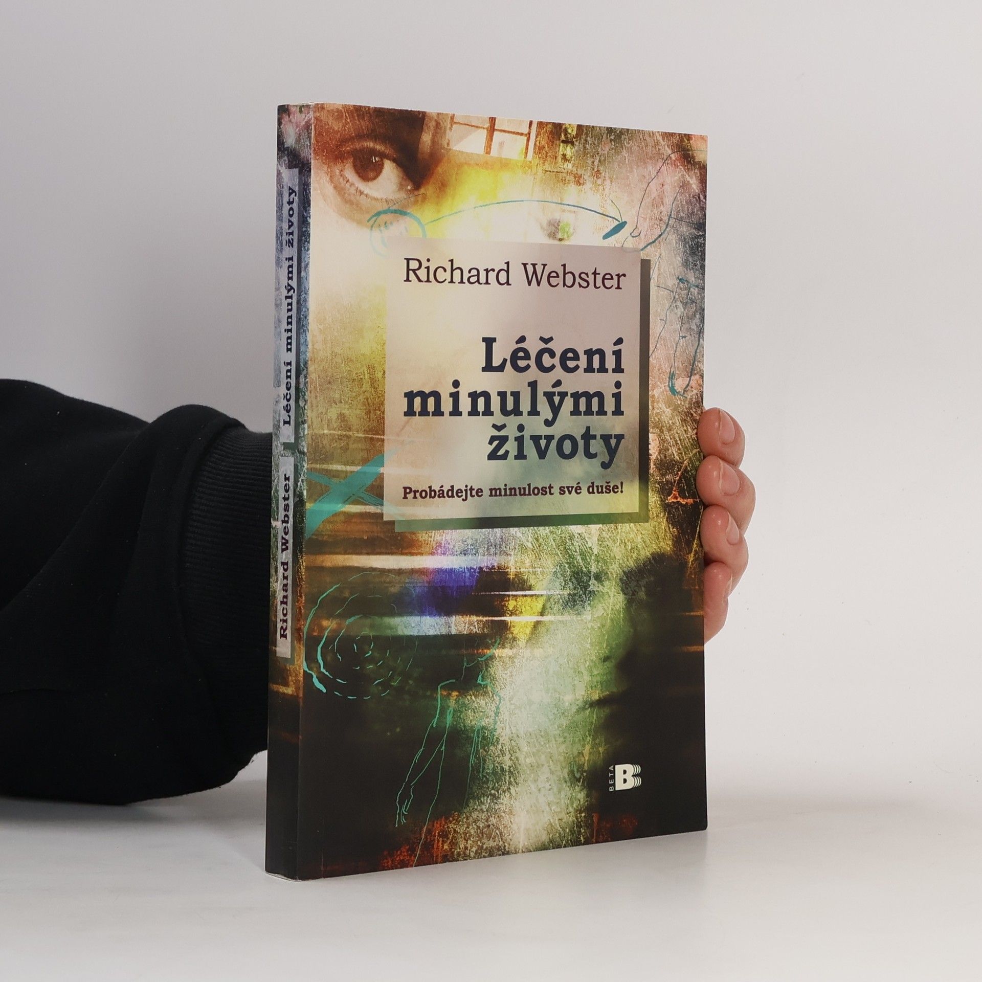 Richard Webster Léčení minulými životy. Probádejte minulost své duše!