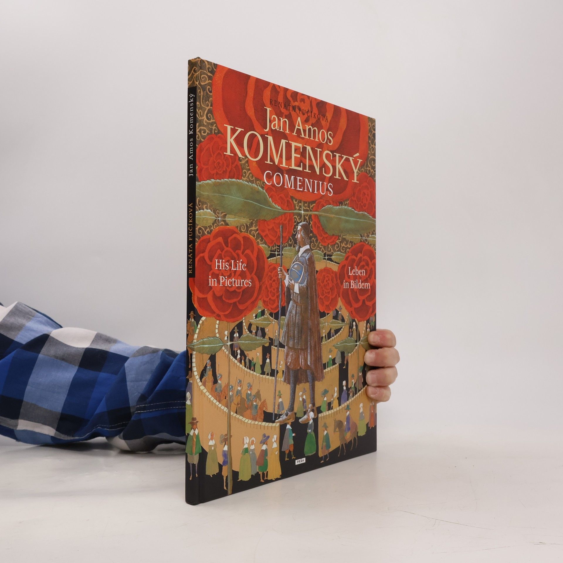 Renáta Fučíková Jan Amos Komenský - Comenius: His life in pictures = Leben in Bildern