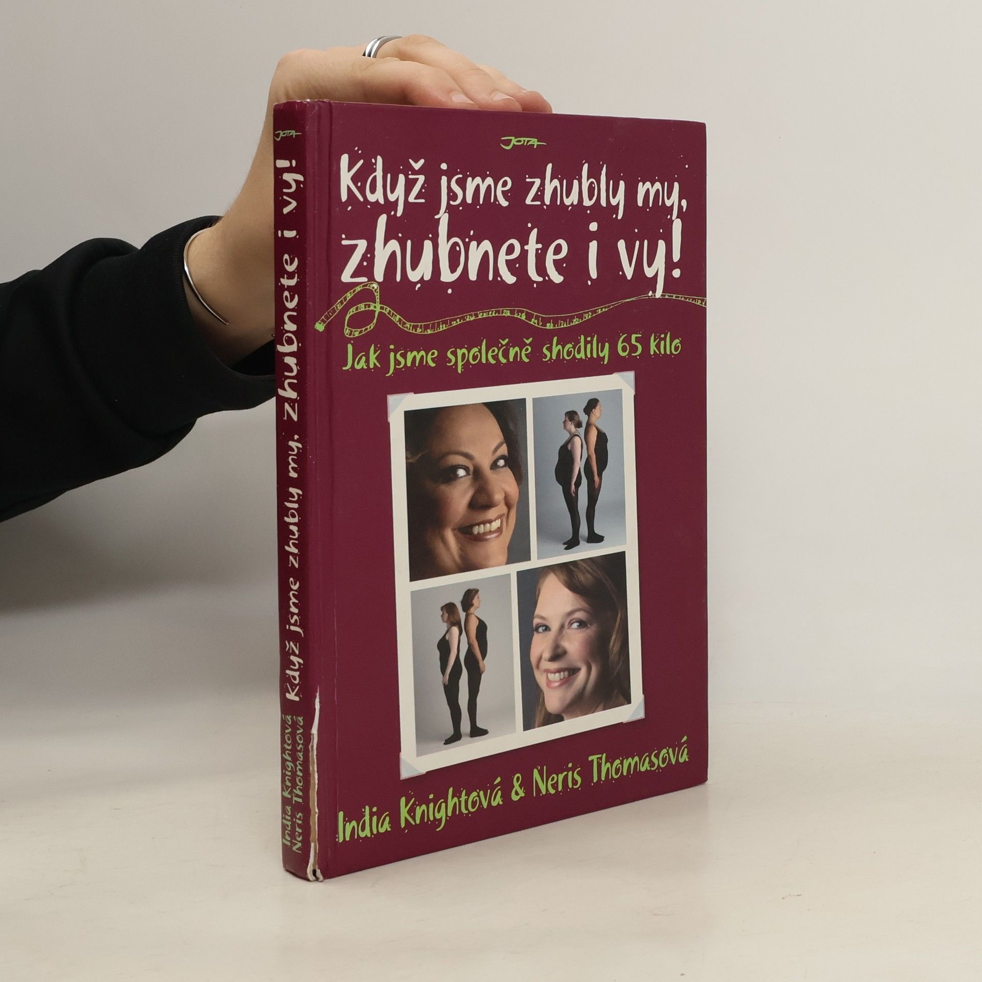 India Knight Když jsme zhubly my, zhubnete i vy! : jak jsme společně shodily 65 kilo