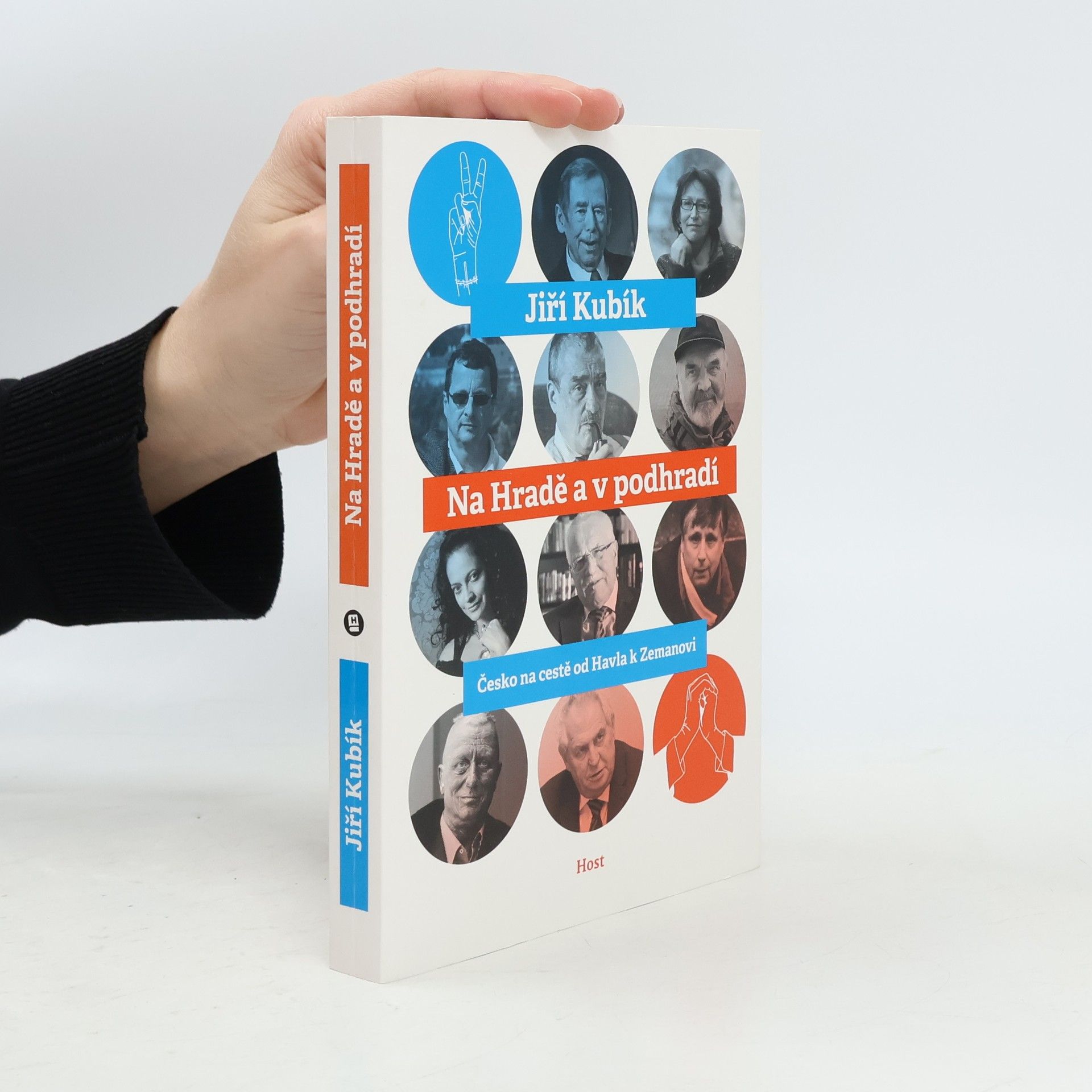 Jiří Kubík Na Hradě a v podhradí : Česko na cestě od Havla k Zemanovi