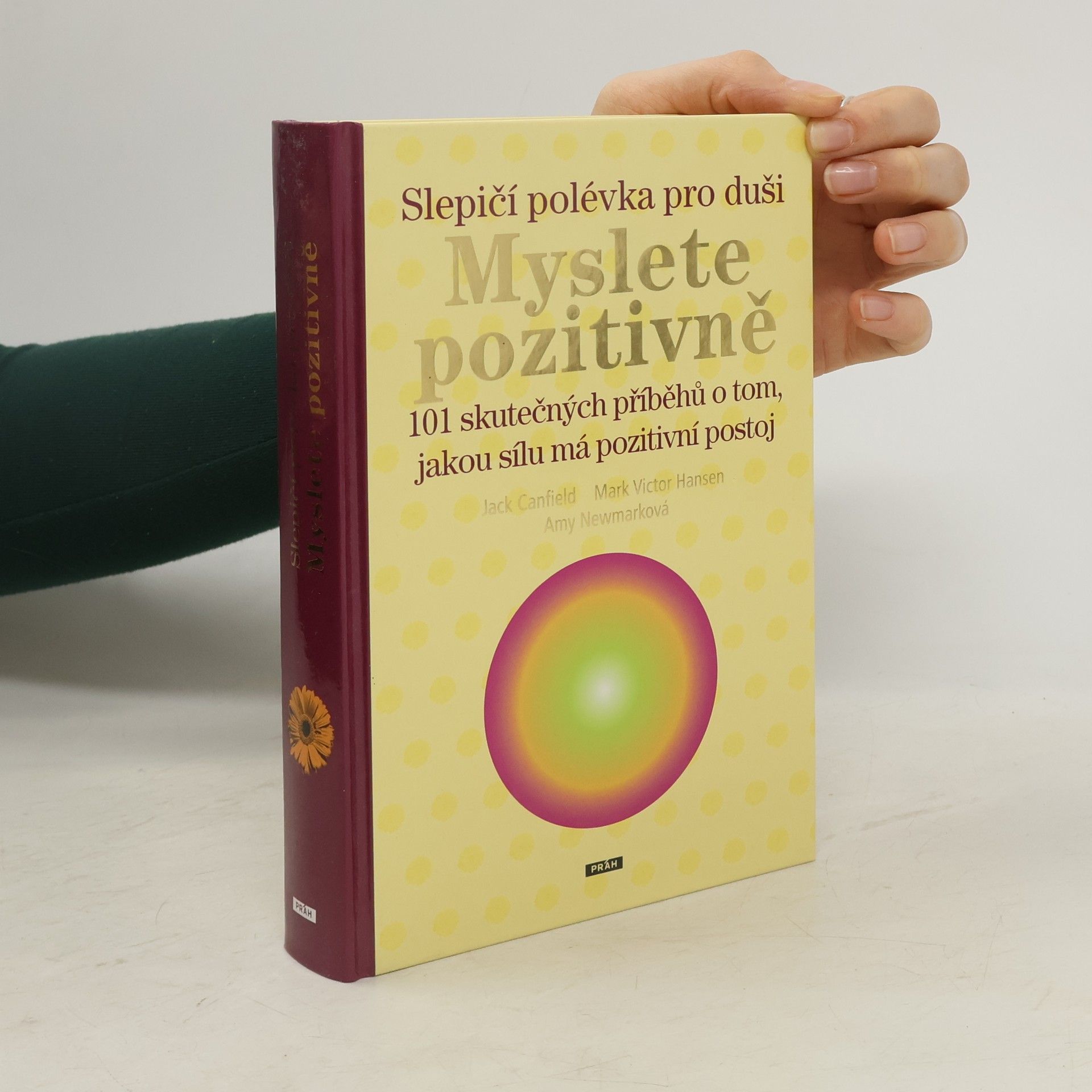Jack Canfield Slepičí polévka pro duši: Myslete pozitivně